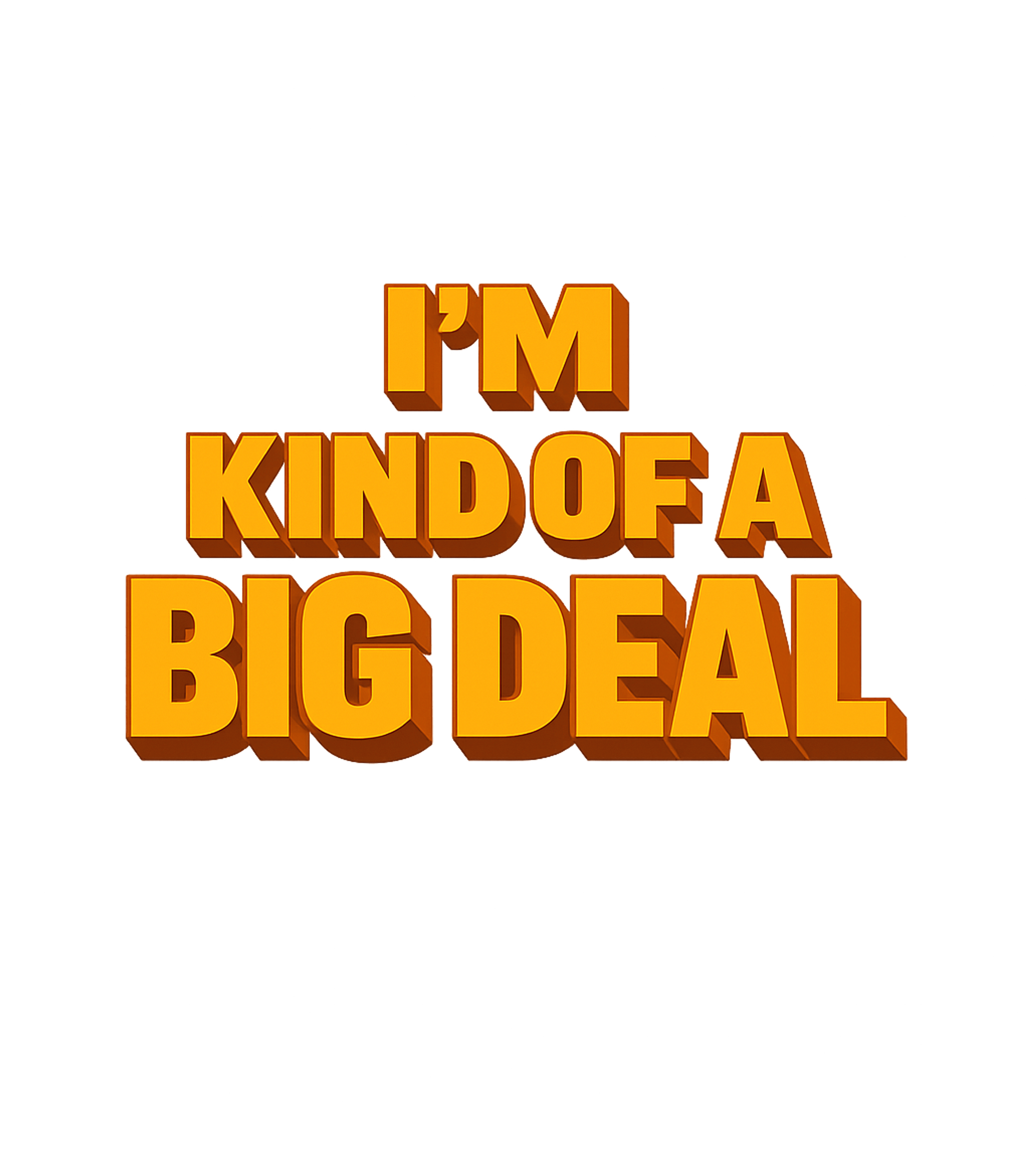 Kind Of A Big Deal Sarcasm Premium T-Shirt featuring Show off your confident and playful side with this bold 'I'm – designed by Geoff Brown @ SunFrog Kind Of A Big Deal Sarcasm Premium T-Shirt featuring Show off your confident and playful side with this bold 'I'm – designed by Geoff Brown @ SunFrog