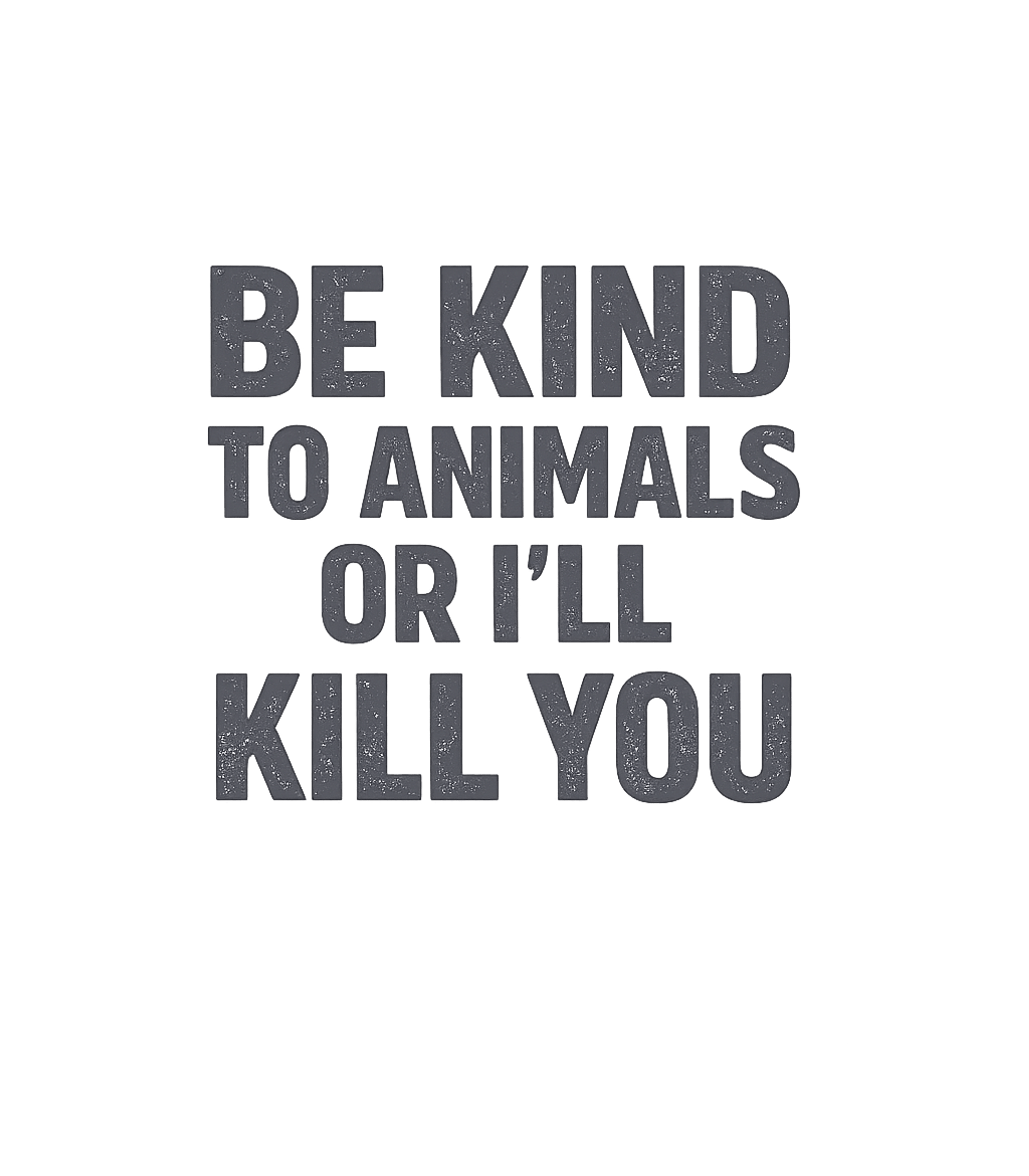 Kind To Animals Or Else Sarcasm Premium T-Shirt featuring Show your love for animals with a darkly humorous twist – designed by Geoff Brown @ SunFrog Kind To Animals Or Else Sarcasm Premium T-Shirt featuring Show your love for animals with a darkly humorous twist – designed by Geoff Brown @ SunFrog