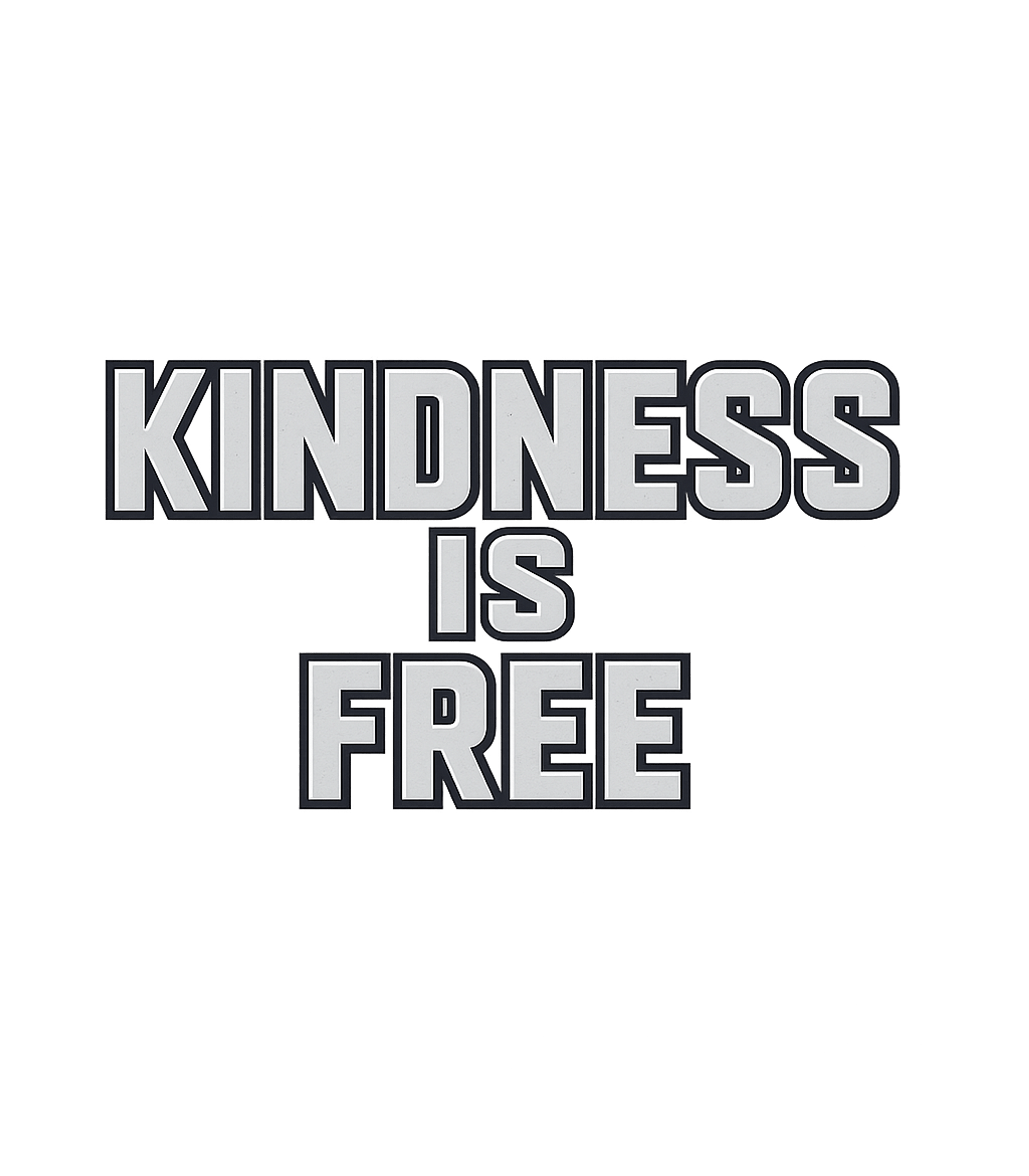 Kindness Is Free Inspirational Messages Premium T-Shirt featuring Spread a positive message with this minimalist graphic – designed by Geoff Brown @ SunFrog Kindness Is Free Inspirational Messages Premium T-Shirt featuring Spread a positive message with this minimalist graphic – designed by Geoff Brown @ SunFrog