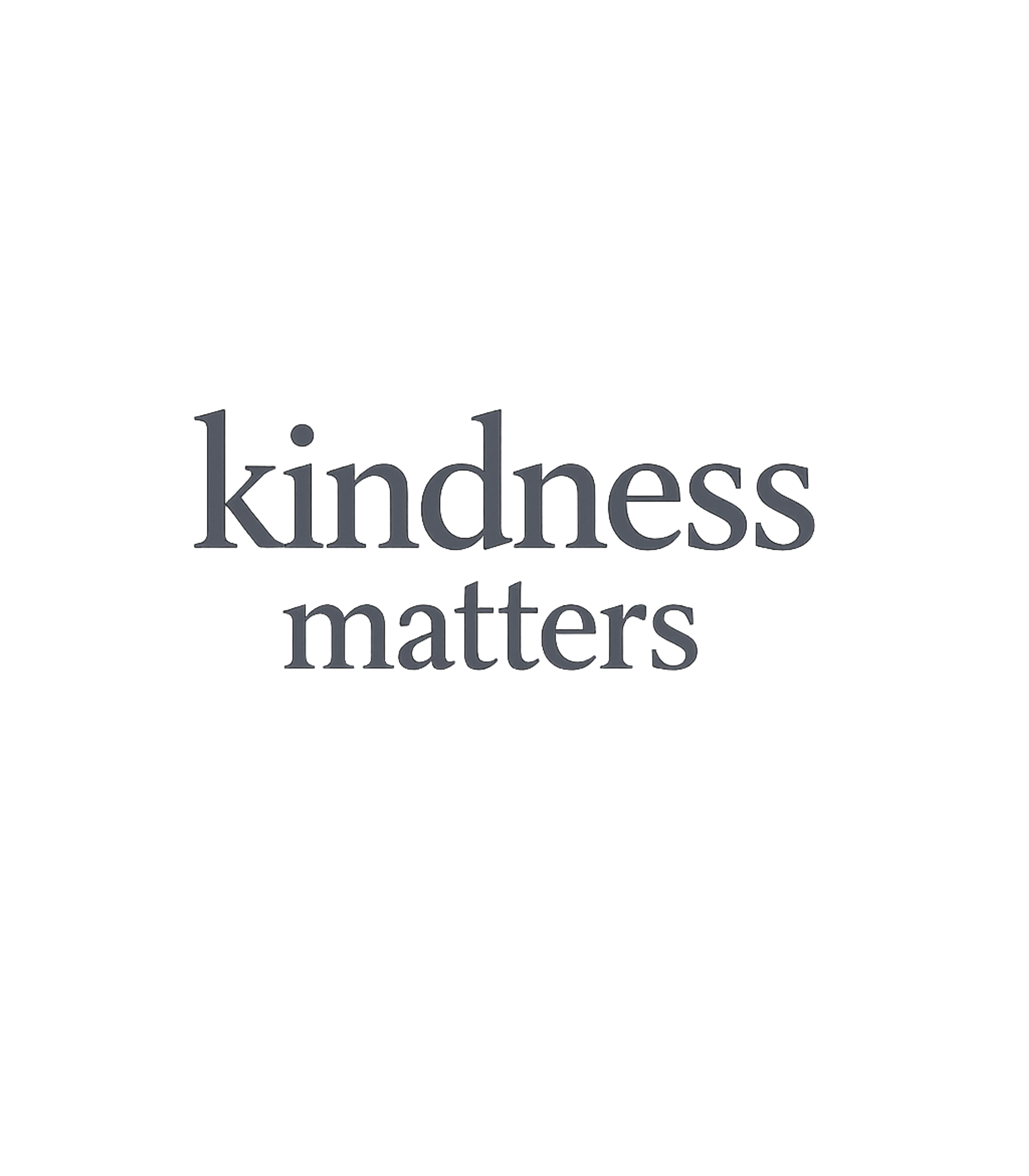 Kindness Matters Inspirational Messages Premium T-Shirt featuring This thoughtful design features the powerful phrase "Kindnes – designed by Geoff Brown @ SunFrog Kindness Matters Inspirational Messages Premium T-Shirt featuring This thoughtful design features the powerful phrase "Kindnes – designed by Geoff Brown @ SunFrog