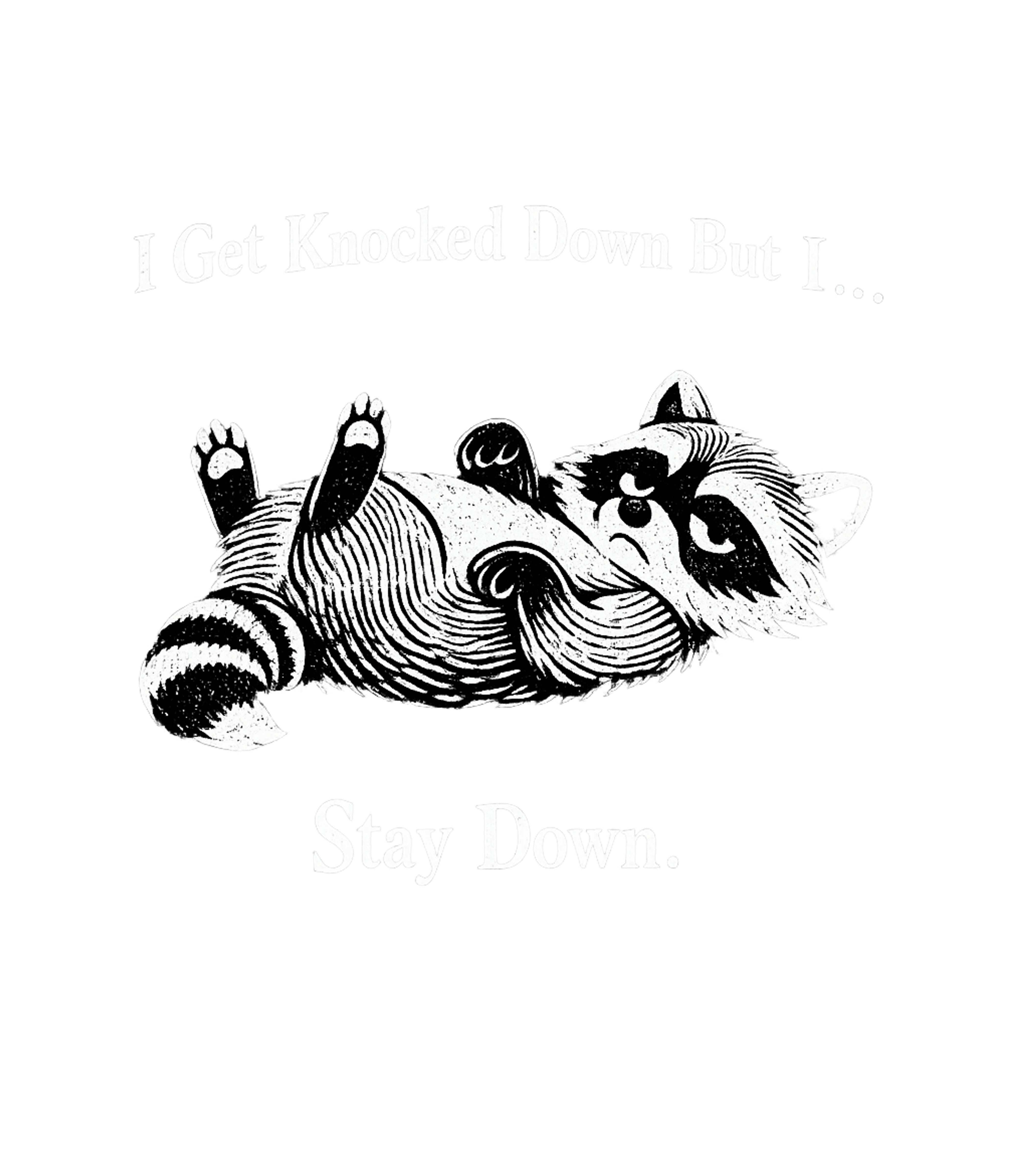 Knocked Down Stay Down Sarcasm Premium T-Shirt featuring Embrace your inner lazy spirit with this funny graphic tee f – designed by Geoff Brown @ SunFrog Knocked Down Stay Down Sarcasm Premium T-Shirt featuring Embrace your inner lazy spirit with this funny graphic tee f – designed by Geoff Brown @ SunFrog