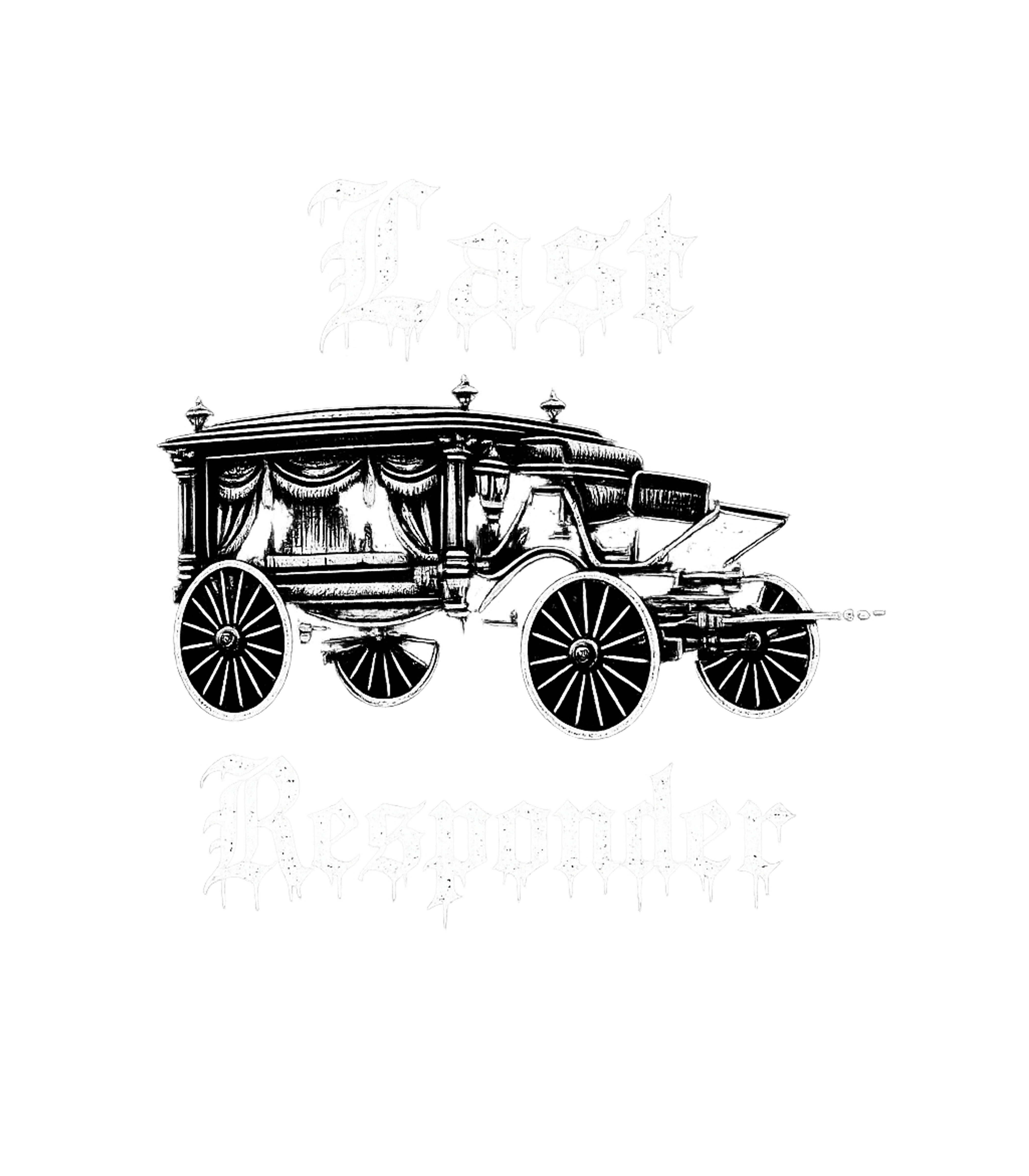 Last Responder Hearse Sarcasm Premium T-Shirt featuring Embrace a darkly humorous twist on a familiar phrase with th – designed by Geoff Brown @ SunFrog Last Responder Hearse Sarcasm Premium T-Shirt featuring Embrace a darkly humorous twist on a familiar phrase with th – designed by Geoff Brown @ SunFrog