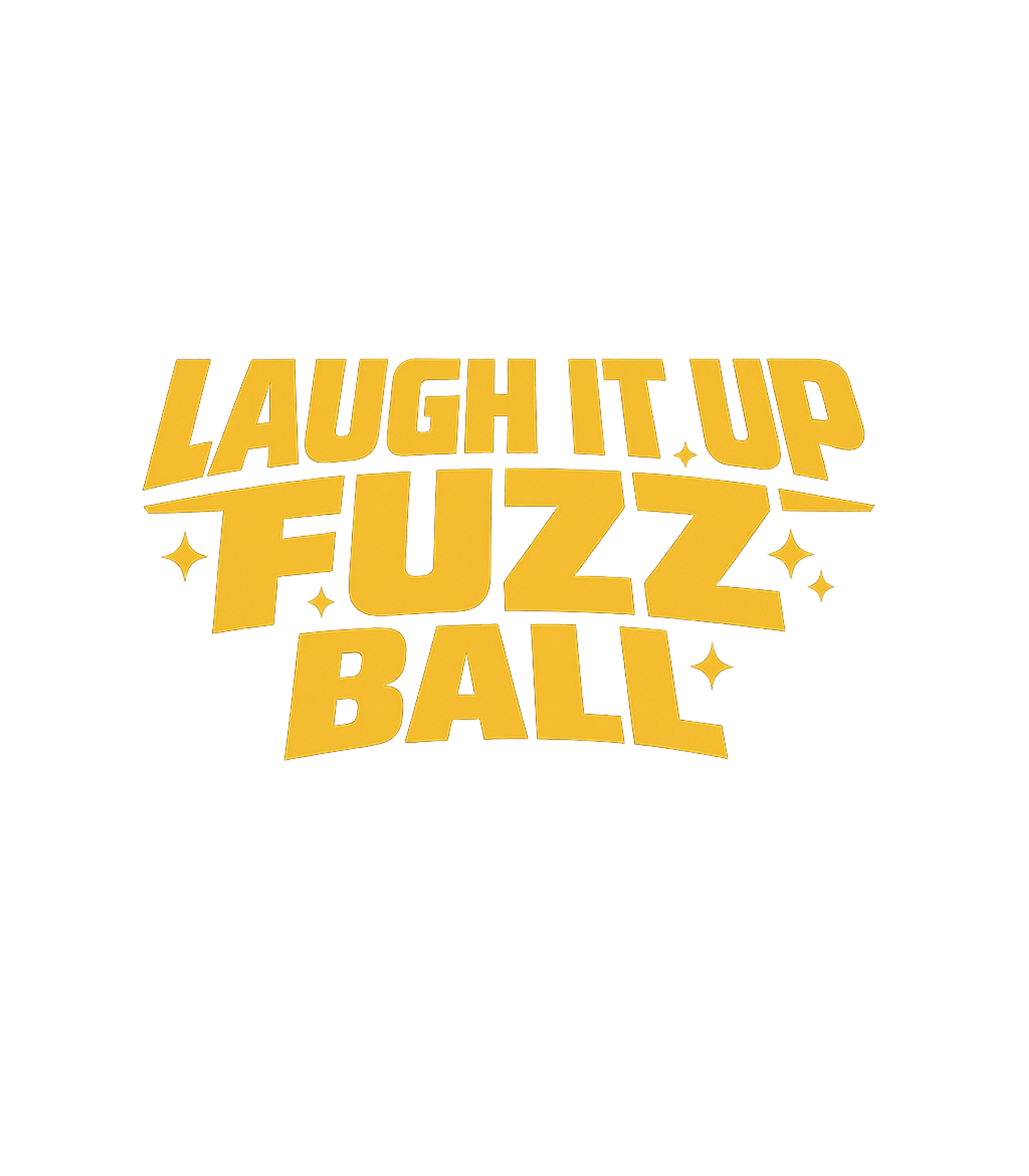 Laugh It Up Fuzz Ball Sarcasm Premium T-Shirt featuring Embrace classic sci-fi humor with this iconic "Laugh It Up F – designed by Geoff Brown @ SunFrog Laugh It Up Fuzz Ball Sarcasm Premium T-Shirt featuring Embrace classic sci-fi humor with this iconic "Laugh It Up F – designed by Geoff Brown @ SunFrog