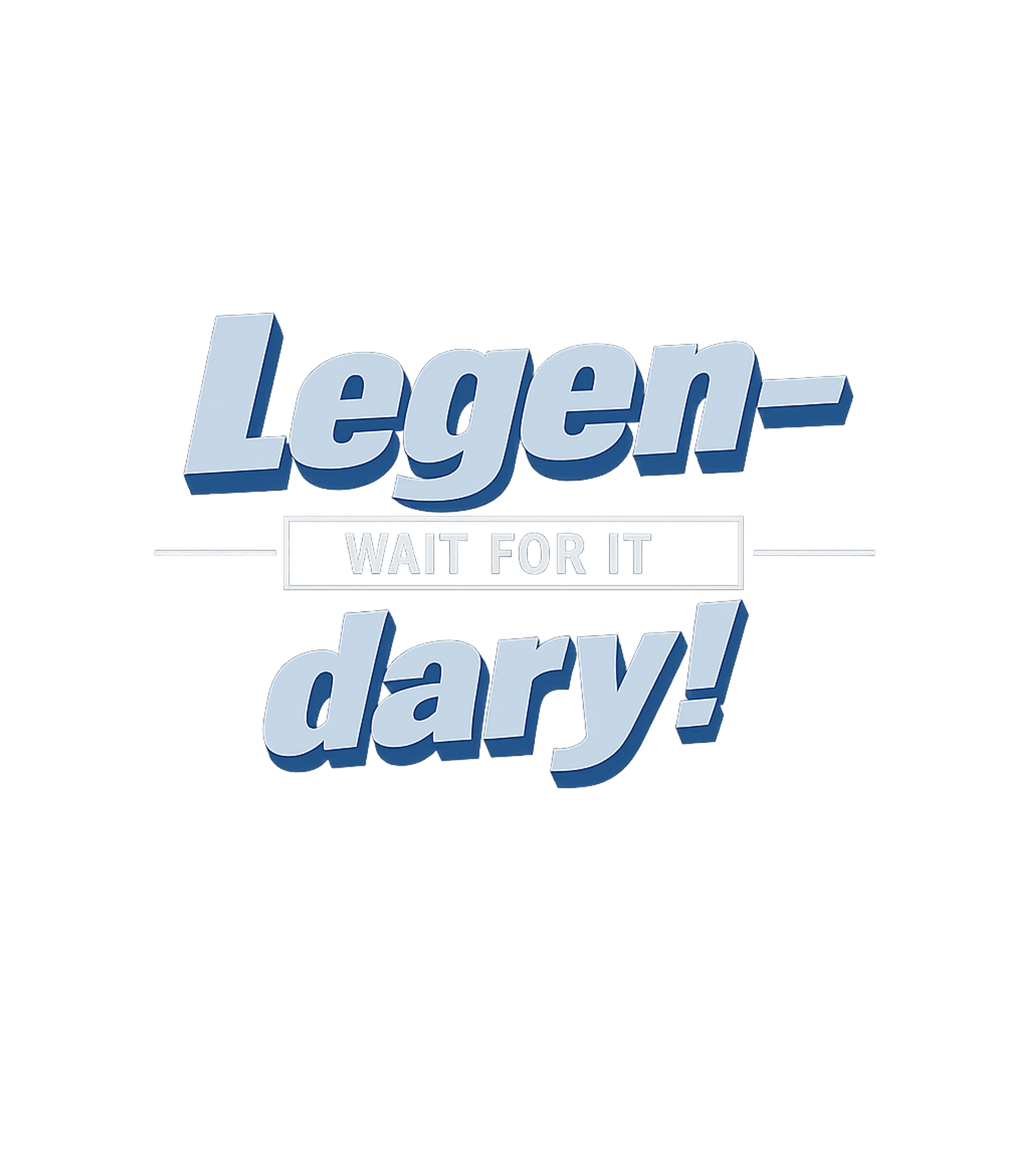 Legen-wait for it-dary! Meme Humor Premium T-Shirt featuring Show off your legendary sense of humor with this iconic spli – designed by Geoff Brown @ SunFrog Legen-wait for it-dary! Meme Humor Premium T-Shirt featuring Show off your legendary sense of humor with this iconic spli – designed by Geoff Brown @ SunFrog