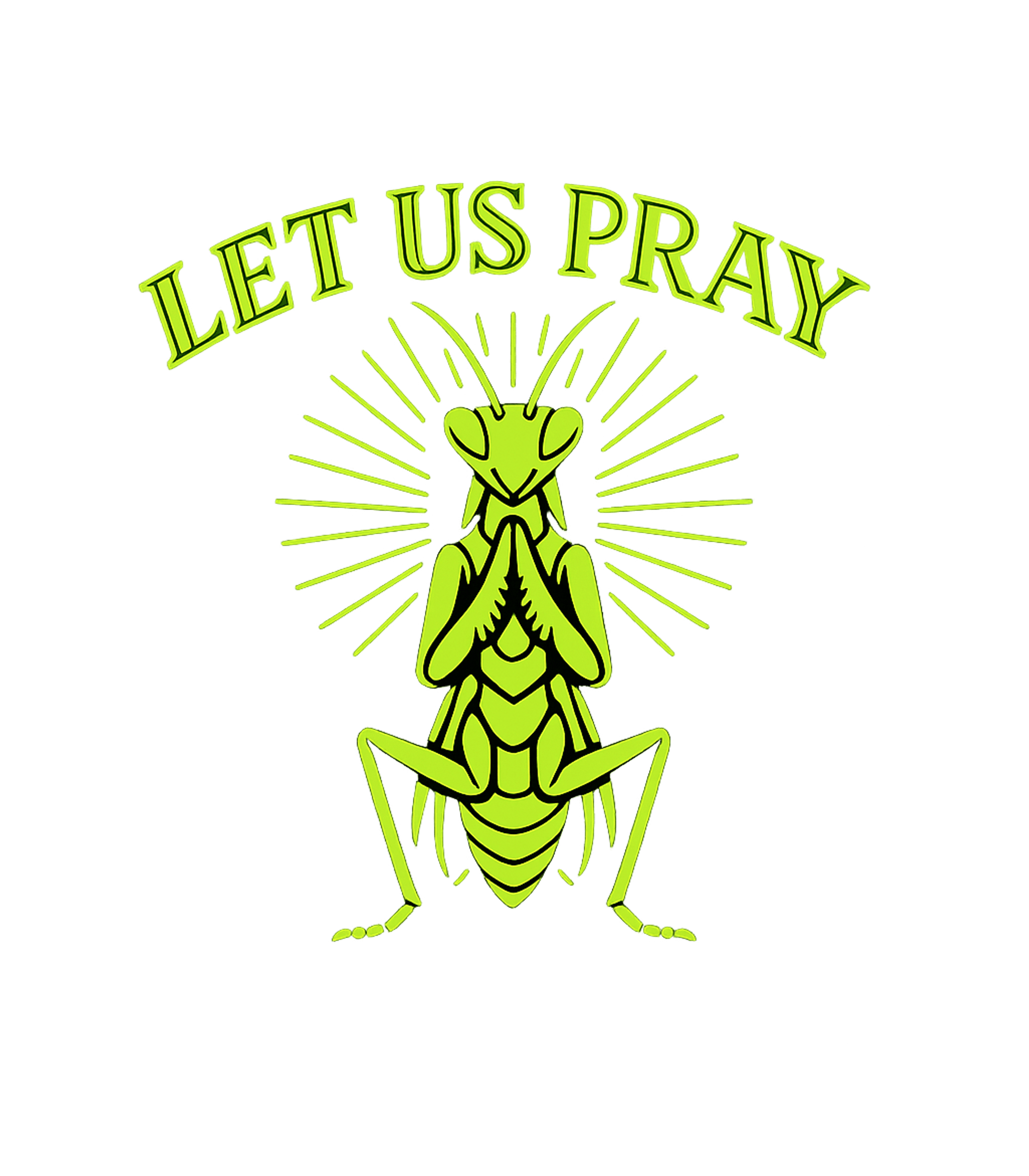Let Us Pray Mantis Church Humor Premium T-Shirt featuring Embrace a touch of spiritual humor with this unique praying – designed by Geoff Brown @ SunFrog Let Us Pray Mantis Church Humor Premium T-Shirt featuring Embrace a touch of spiritual humor with this unique praying – designed by Geoff Brown @ SunFrog