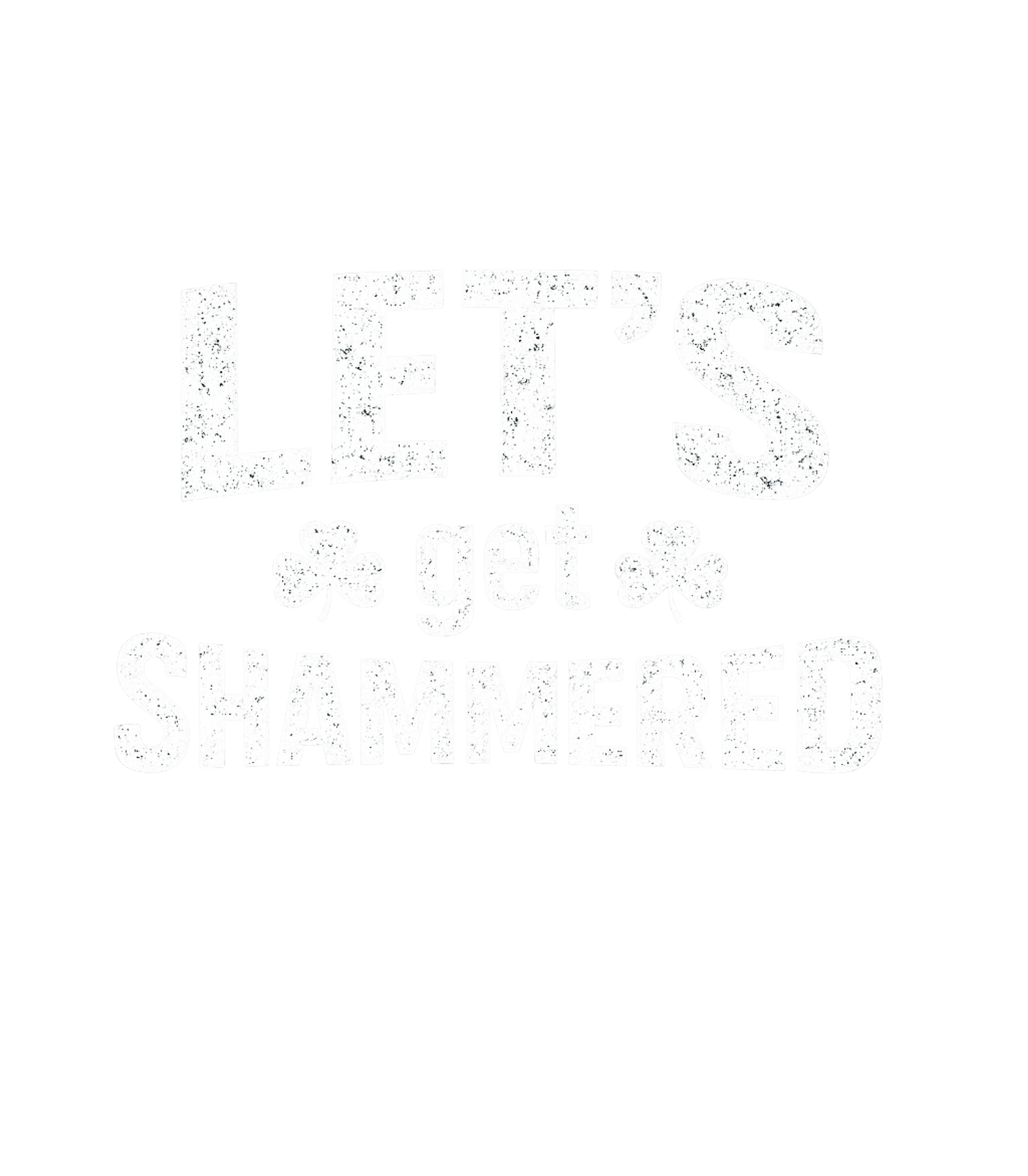 Let's Get Shammered St. Patrick's Day Premium T-Shirt featuring Get ready for St – designed by Geoff Brown @ SunFrog Let's Get Shammered St. Patrick's Day Premium T-Shirt featuring Get ready for St – designed by Geoff Brown @ SunFrog