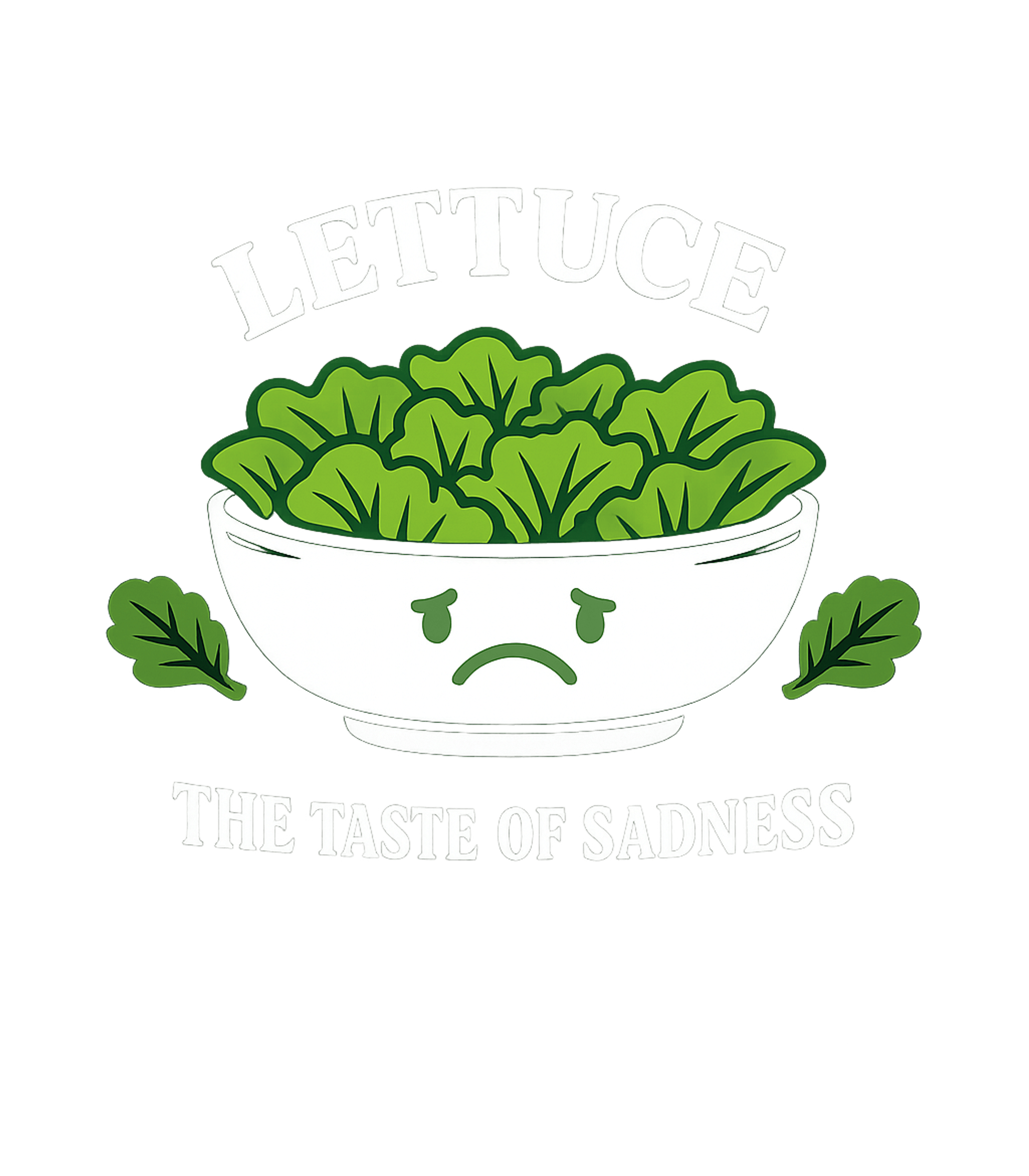 Lettuce Sadness Humor Sarcasm Hooded Sweatshirt featuring This humorous graphic tee features a sad bowl of lettuce, pe – designed by Geoff Brown @ SunFrog Lettuce Sadness Humor Sarcasm Hooded Sweatshirt featuring This humorous graphic tee features a sad bowl of lettuce, pe – designed by Geoff Brown @ SunFrog