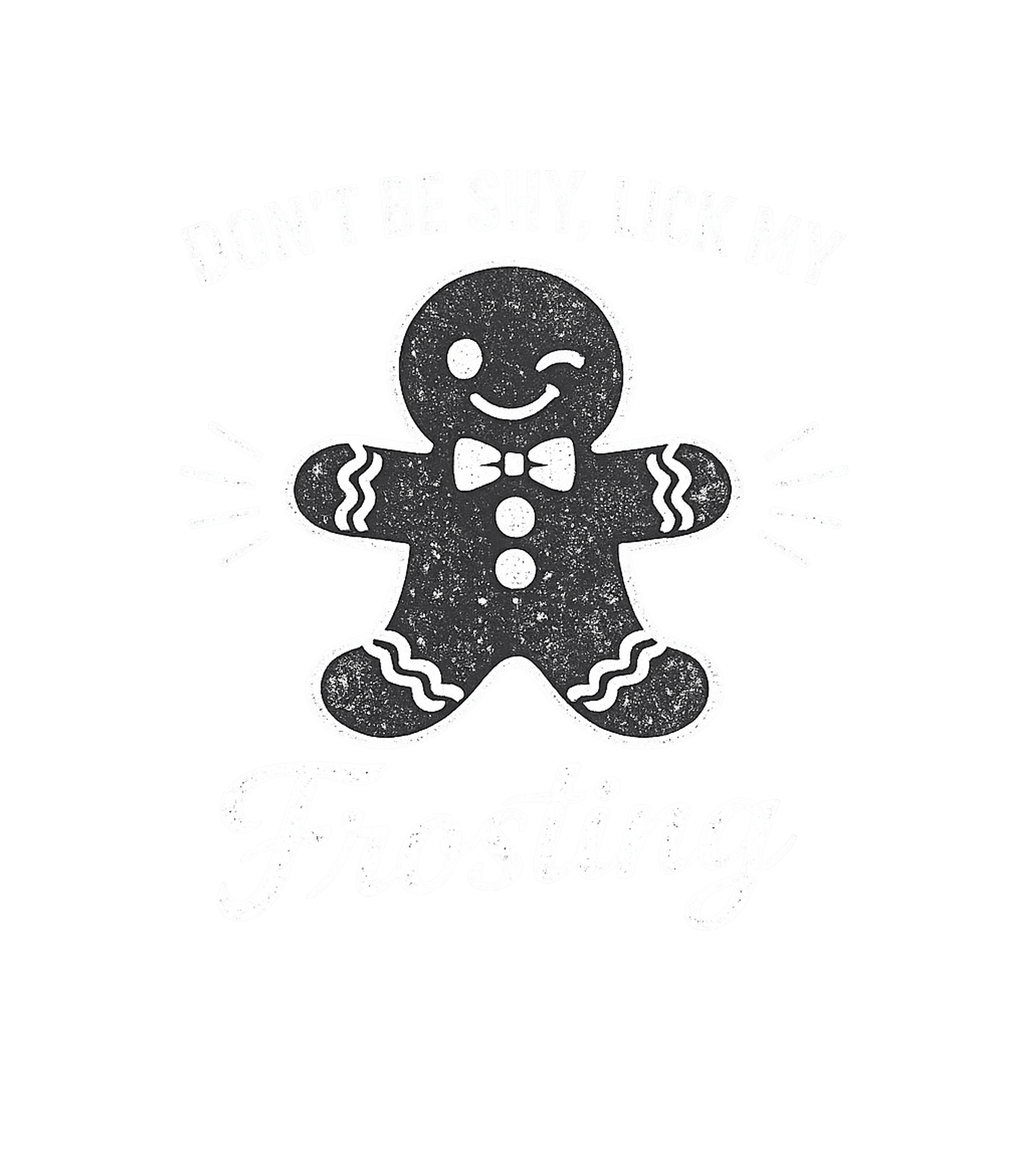 Lick My Frosting Sarcasm Premium T-Shirt featuring Embrace the festive season with a playful twist! This distre – designed by Geoff Brown @ SunFrog Lick My Frosting Sarcasm Premium T-Shirt featuring Embrace the festive season with a playful twist! This distre – designed by Geoff Brown @ SunFrog