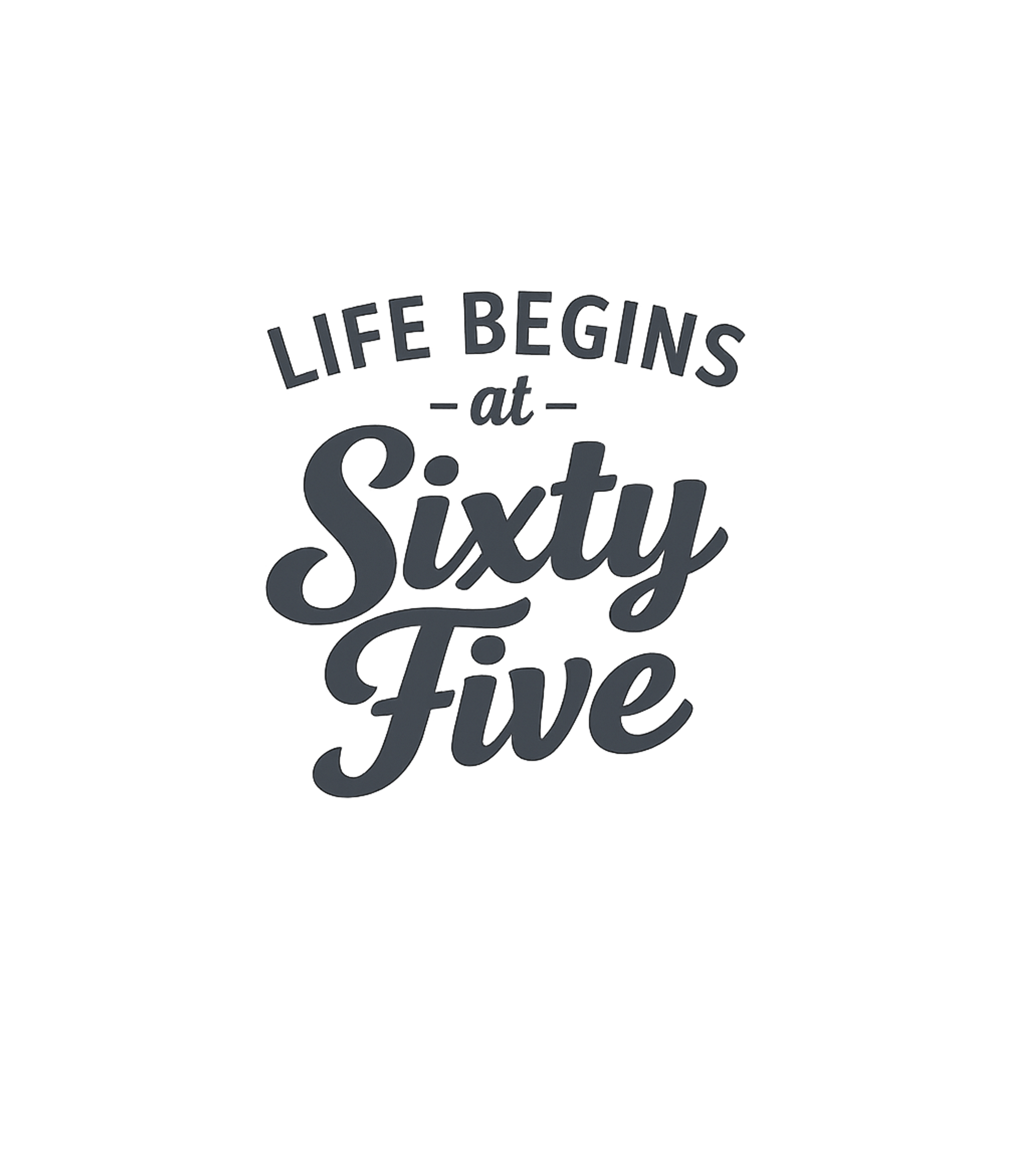 Life At Sixty Five Birthdays Premium T-Shirt featuring Celebrate reaching 65 with this stylish graphic tee – designed by Geoff Brown @ SunFrog Life At Sixty Five Birthdays Premium T-Shirt featuring Celebrate reaching 65 with this stylish graphic tee – designed by Geoff Brown @ SunFrog