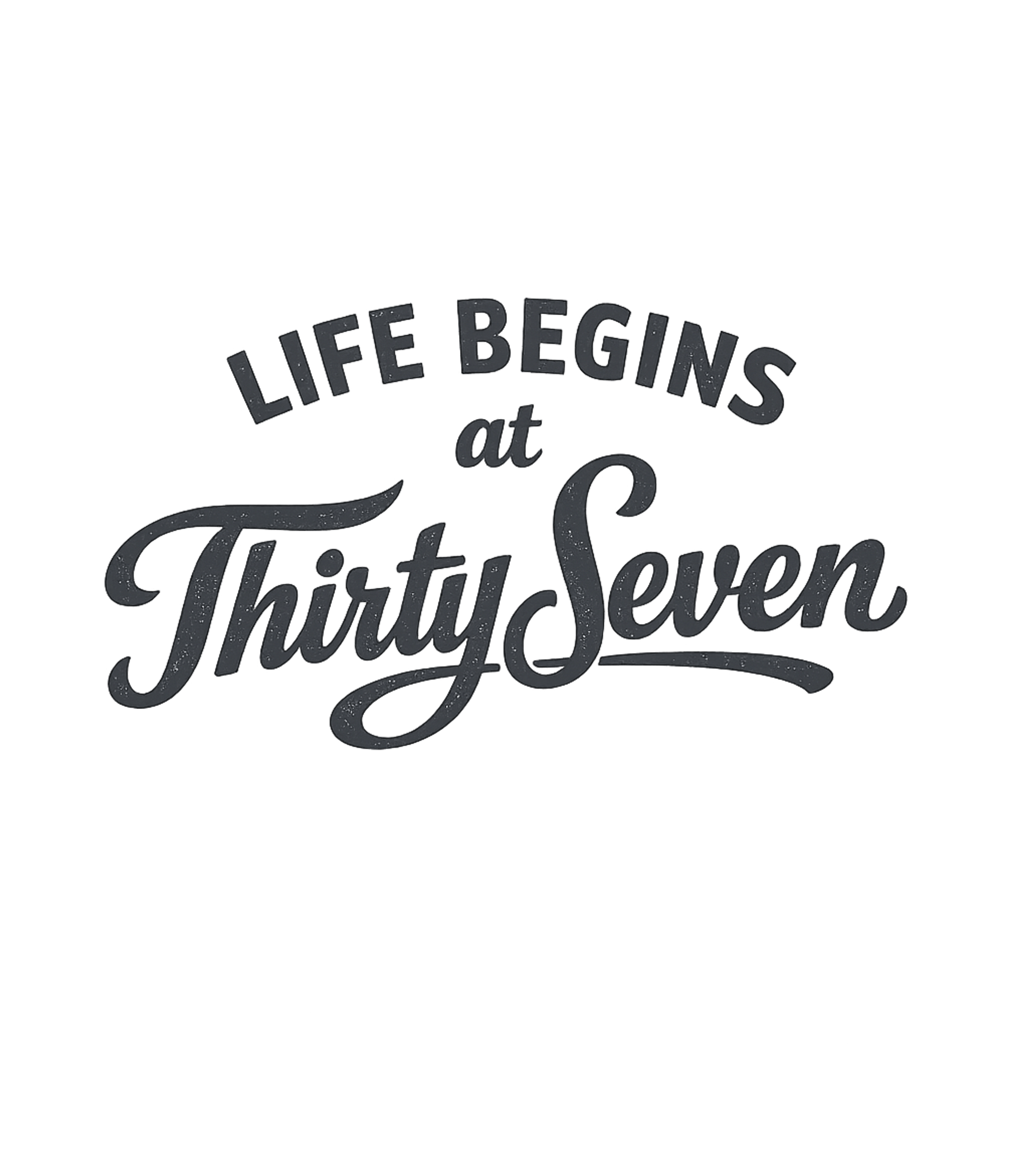 Life Begins Thirty Seven Birthdays Premium T-Shirt featuring Celebrate a significant age milestone with this stylish grap – designed by Geoff Brown @ SunFrog Life Begins Thirty Seven Birthdays Premium T-Shirt featuring Celebrate a significant age milestone with this stylish grap – designed by Geoff Brown @ SunFrog