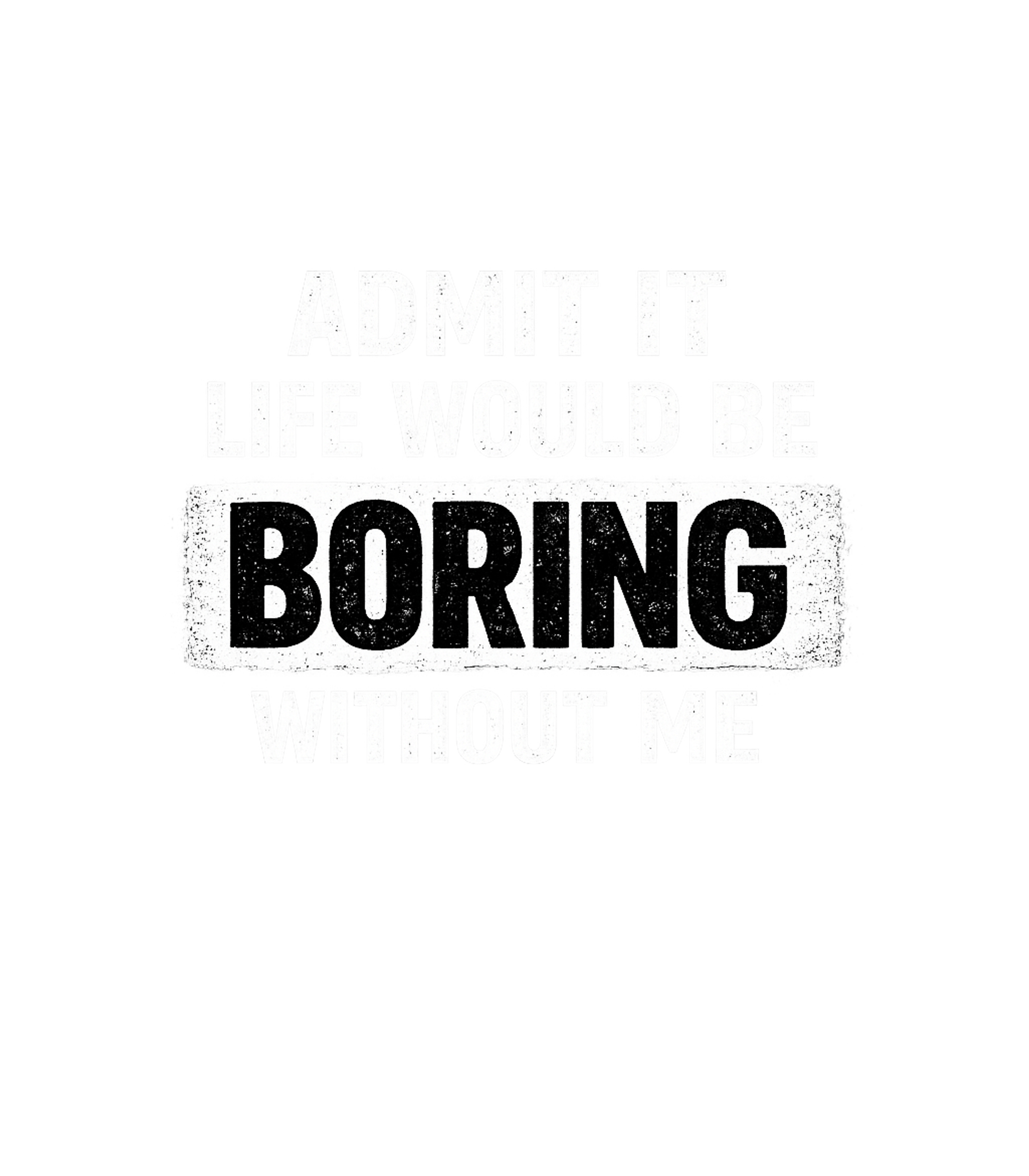 Life Would Be Boring Sarcasm Premium T-Shirt featuring Showcase your unique personality with this bold and sarcasti – designed by Geoff Brown @ SunFrog Life Would Be Boring Sarcasm Premium T-Shirt featuring Showcase your unique personality with this bold and sarcasti – designed by Geoff Brown @ SunFrog