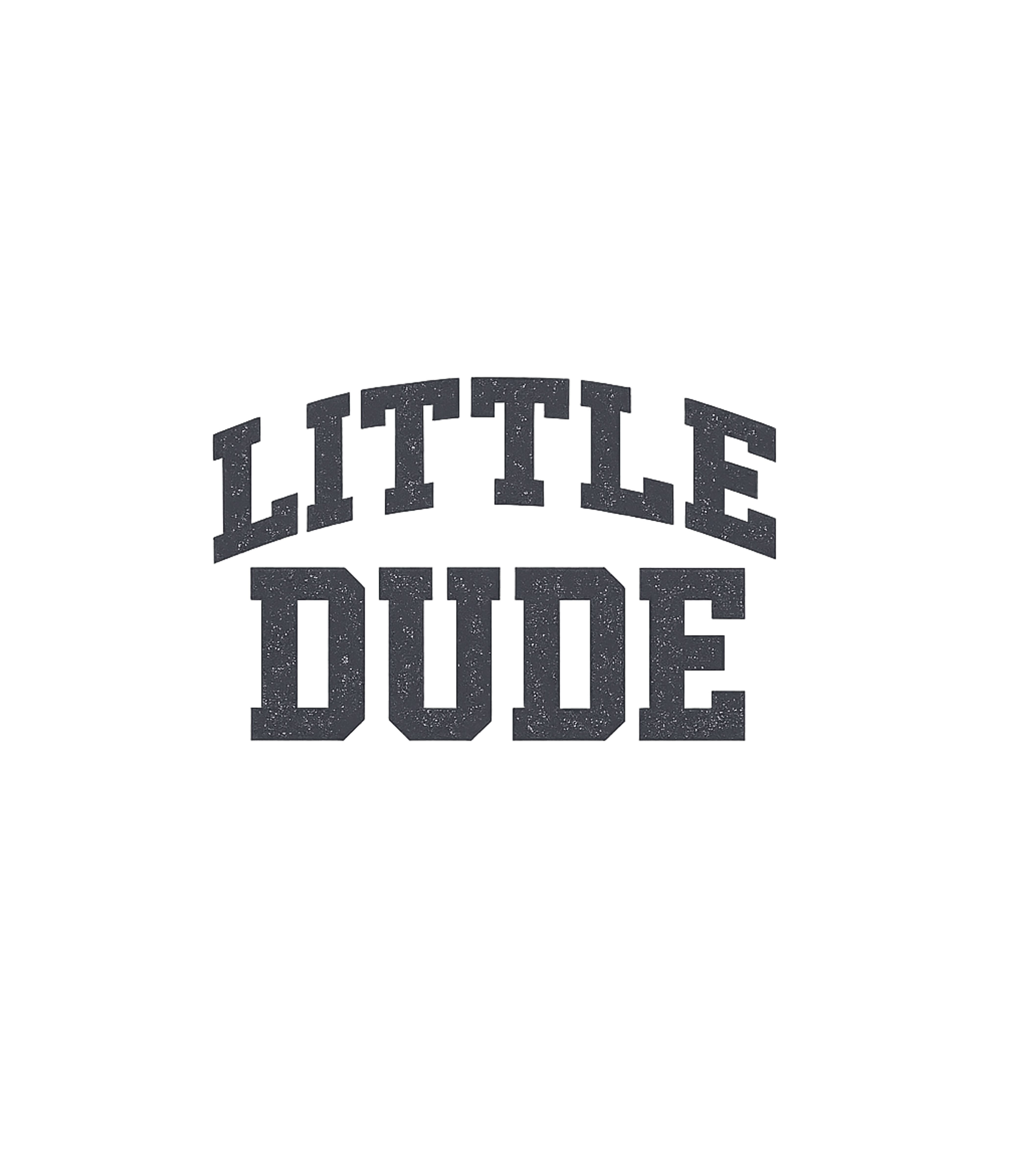 Little Dude Dads Premium T-Shirt featuring Showcasing a classic, distressed collegiate font, this "Litt – designed by Geoff Brown @ SunFrog Little Dude Dads Premium T-Shirt featuring Showcasing a classic, distressed collegiate font, this "Litt – designed by Geoff Brown @ SunFrog