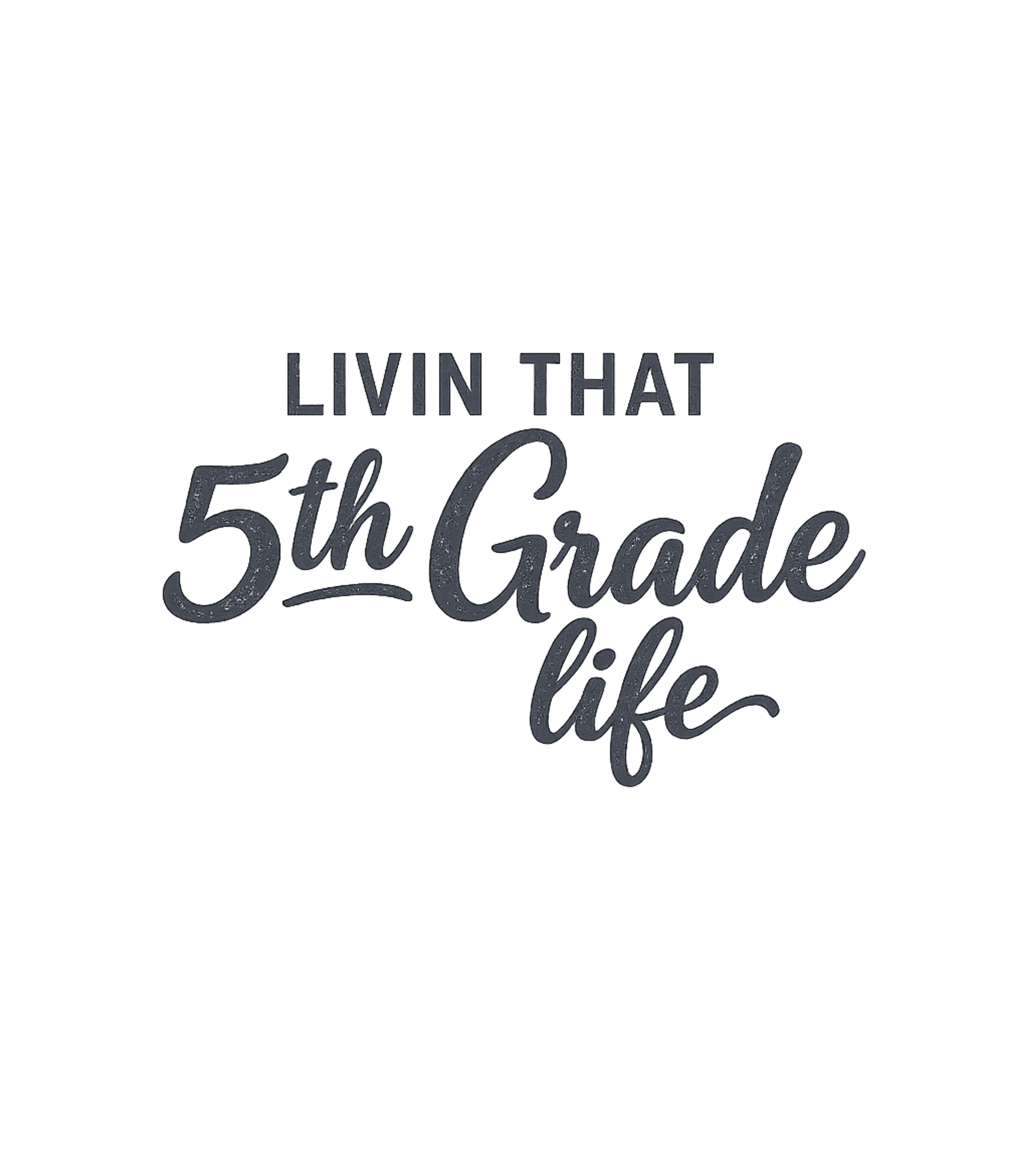 Livin' That 5th Grade Teacher Appreciation Premium T-Shirt featuring Celebrate the journey of being a fifth grader with this cool – designed by Geoff Brown @ SunFrog Livin' That 5th Grade Teacher Appreciation Premium T-Shirt featuring Celebrate the journey of being a fifth grader with this cool – designed by Geoff Brown @ SunFrog