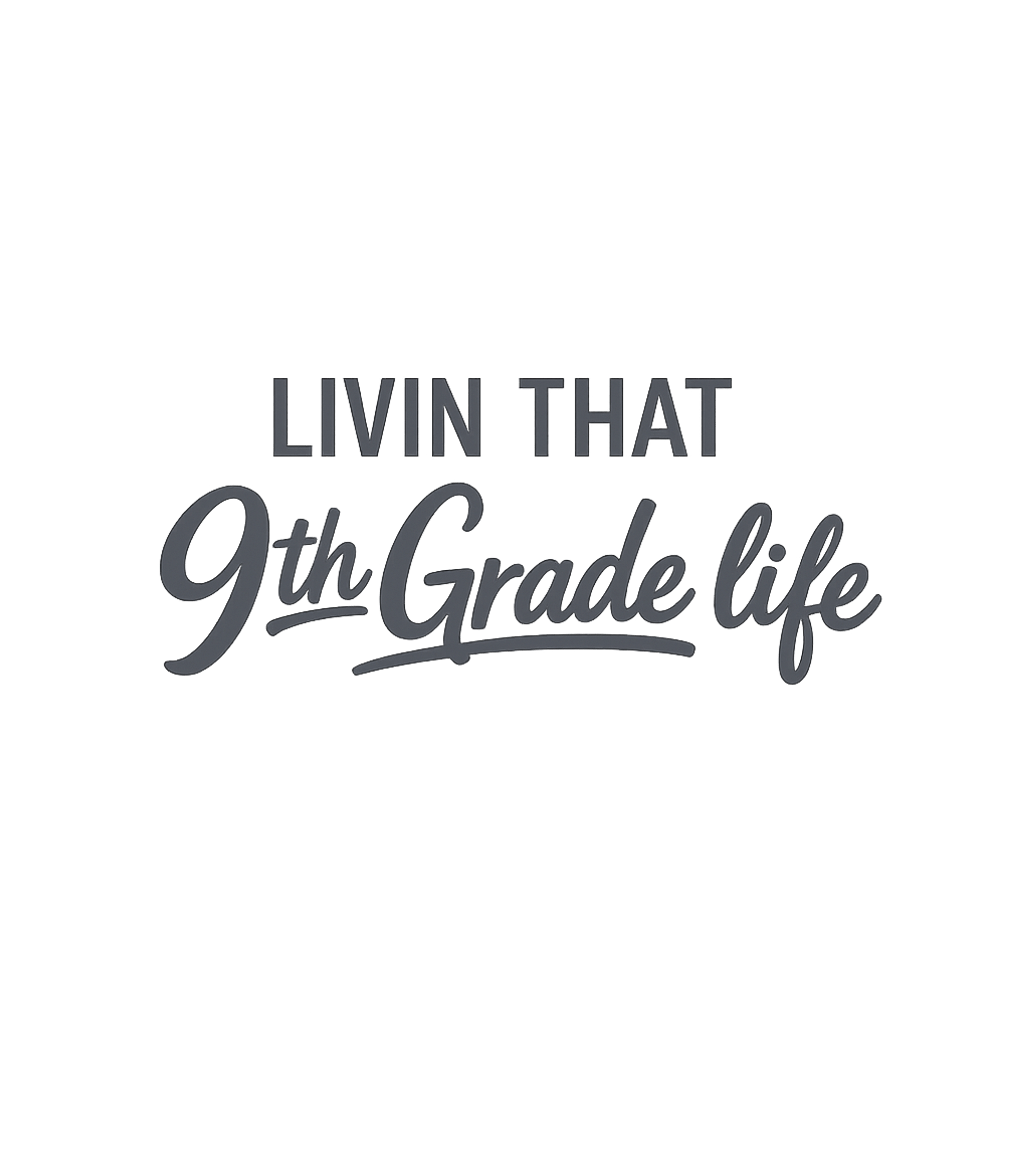 Livin' That 9th Grade Life Birthdays Premium T-Shirt featuring Celebrate the journey of high school with this casual graphi – designed by Geoff Brown @ SunFrog Livin' That 9th Grade Life Birthdays Premium T-Shirt featuring Celebrate the journey of high school with this casual graphi – designed by Geoff Brown @ SunFrog