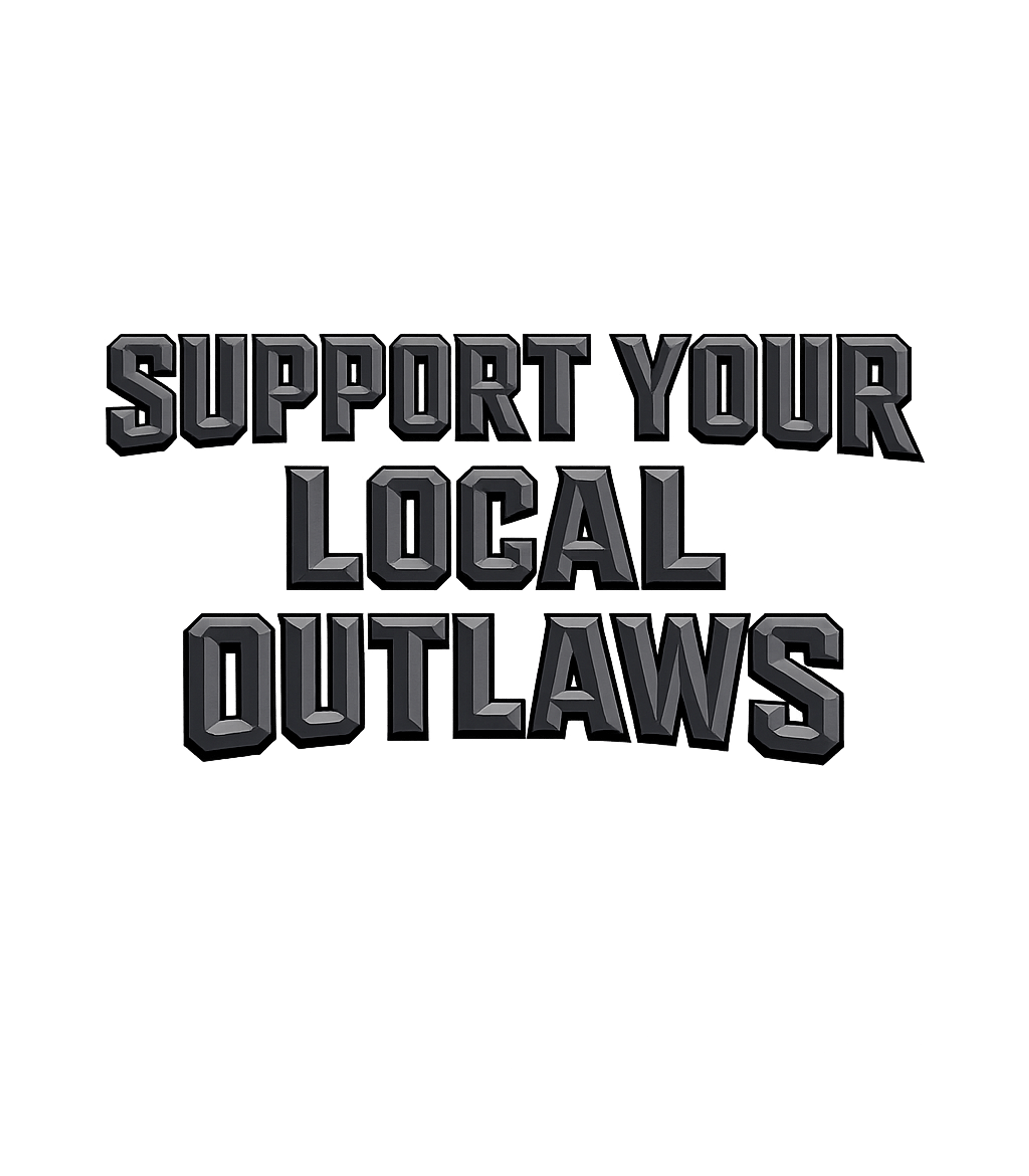 Local Outlaws Support Sarcasm Premium T-Shirt featuring Champion the independent spirit with this bold "Support Your – designed by Geoff Brown @ SunFrog Local Outlaws Support Sarcasm Premium T-Shirt featuring Champion the independent spirit with this bold "Support Your – designed by Geoff Brown @ SunFrog
