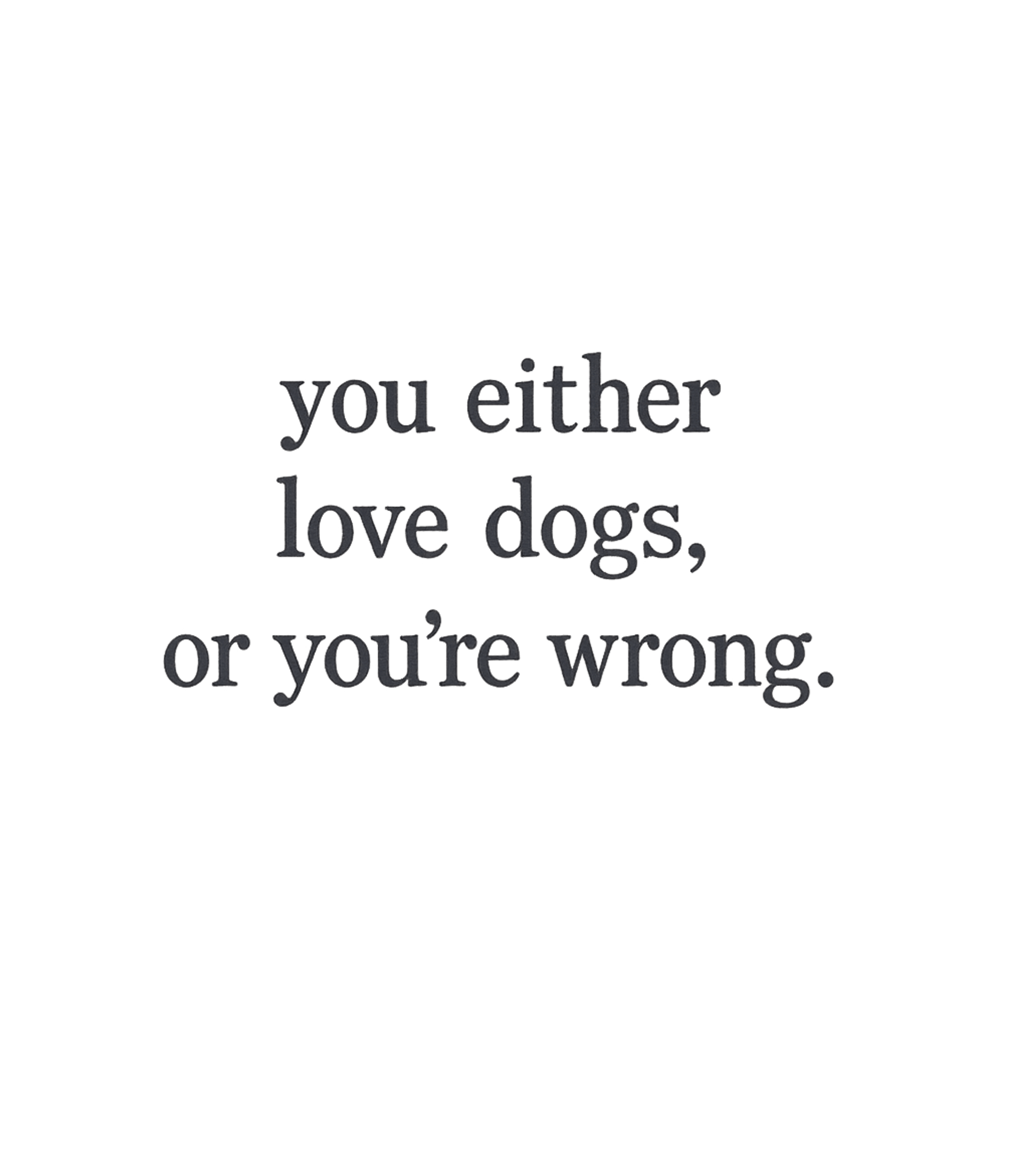 Love Dogs Or Wrong Dogs Premium T-Shirt featuring Show your unwavering devotion to canines with this bold and – designed by Geoff Brown @ SunFrog Love Dogs Or Wrong Dogs Premium T-Shirt featuring Show your unwavering devotion to canines with this bold and – designed by Geoff Brown @ SunFrog