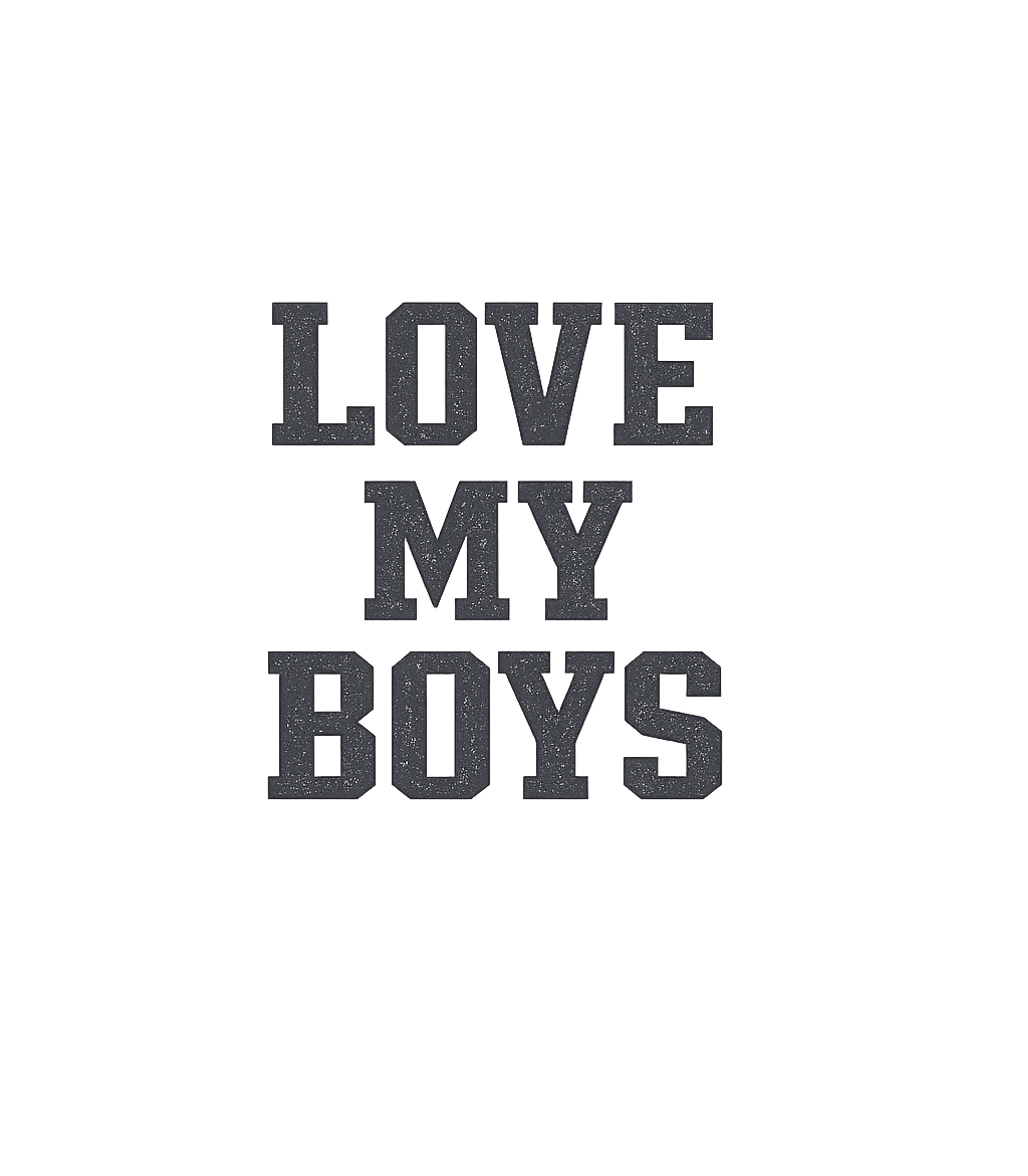 Love My Boys Moms Premium T-Shirt featuring Show your love and pride for your sons with this heartfelt " – designed by Geoff Brown @ SunFrog Love My Boys Moms Premium T-Shirt featuring Show your love and pride for your sons with this heartfelt " – designed by Geoff Brown @ SunFrog