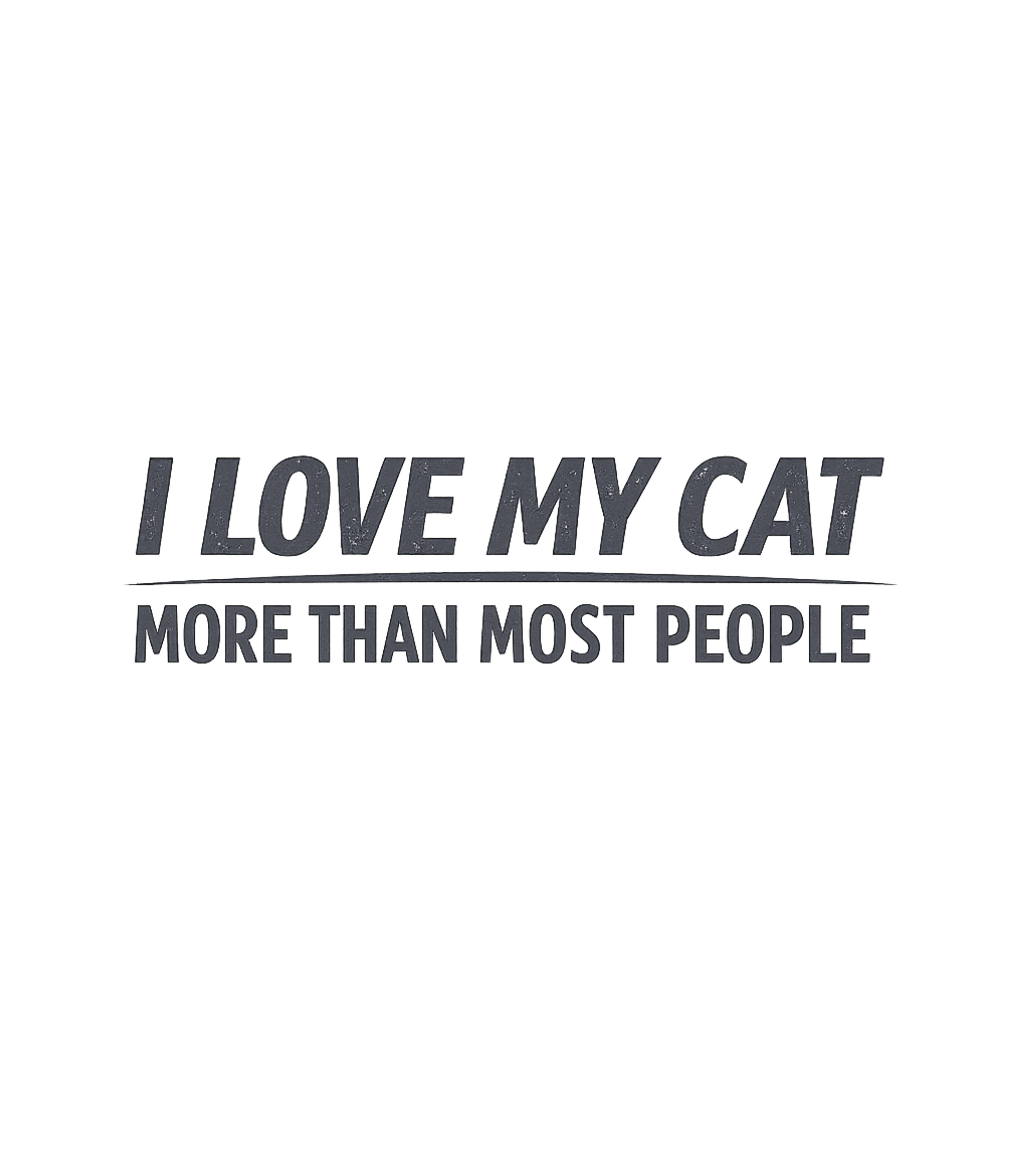 Love My Cat More Cats Premium T-Shirt featuring Express your deep affection for your feline friend with this – designed by Geoff Brown @ SunFrog Love My Cat More Cats Premium T-Shirt featuring Express your deep affection for your feline friend with this – designed by Geoff Brown @ SunFrog