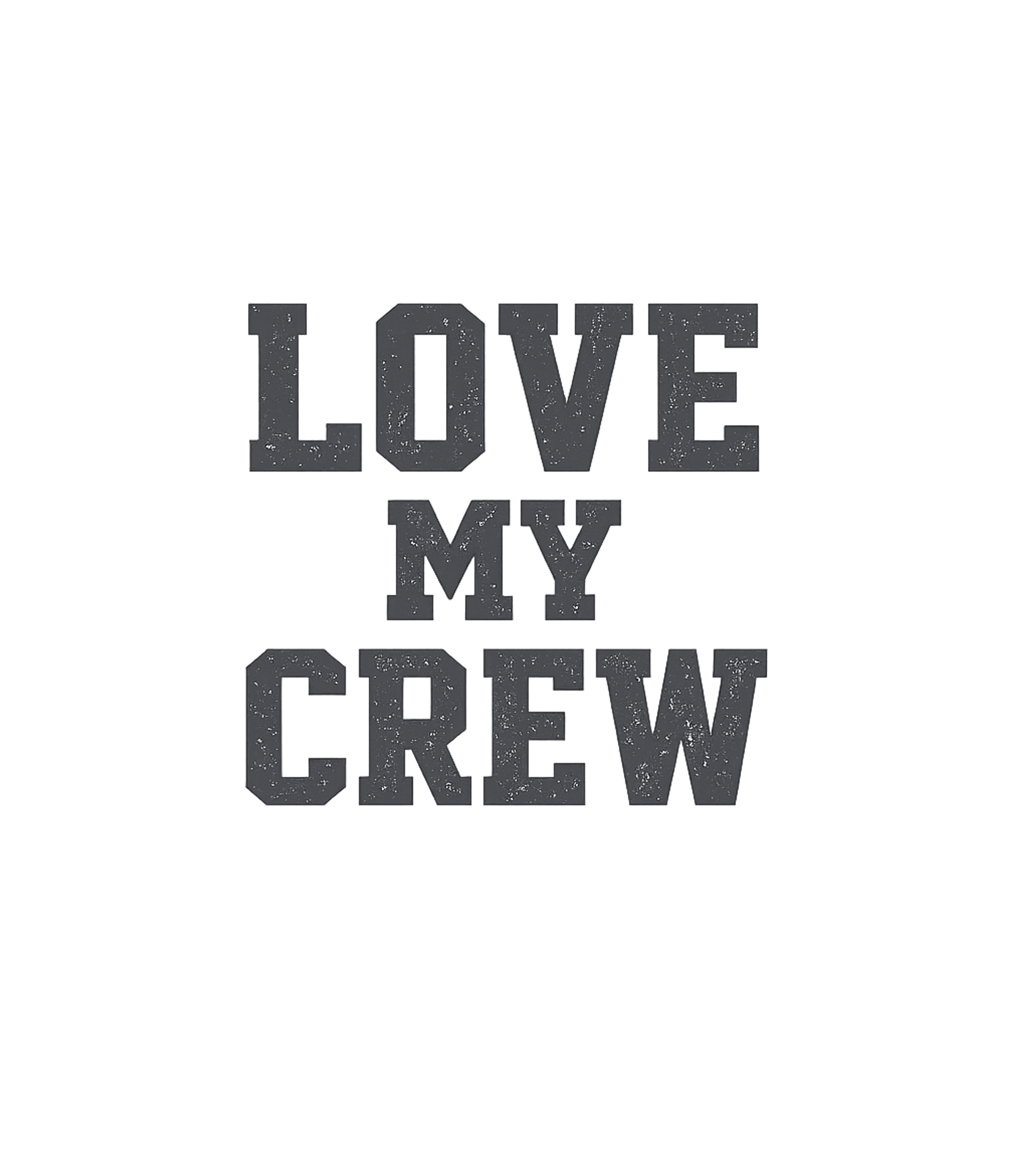 Love My Crew Corporate / Team Events Premium T-Shirt featuring Show your appreciation for your closest companions with this – designed by Geoff Brown @ SunFrog Love My Crew Corporate / Team Events Premium T-Shirt featuring Show your appreciation for your closest companions with this – designed by Geoff Brown @ SunFrog