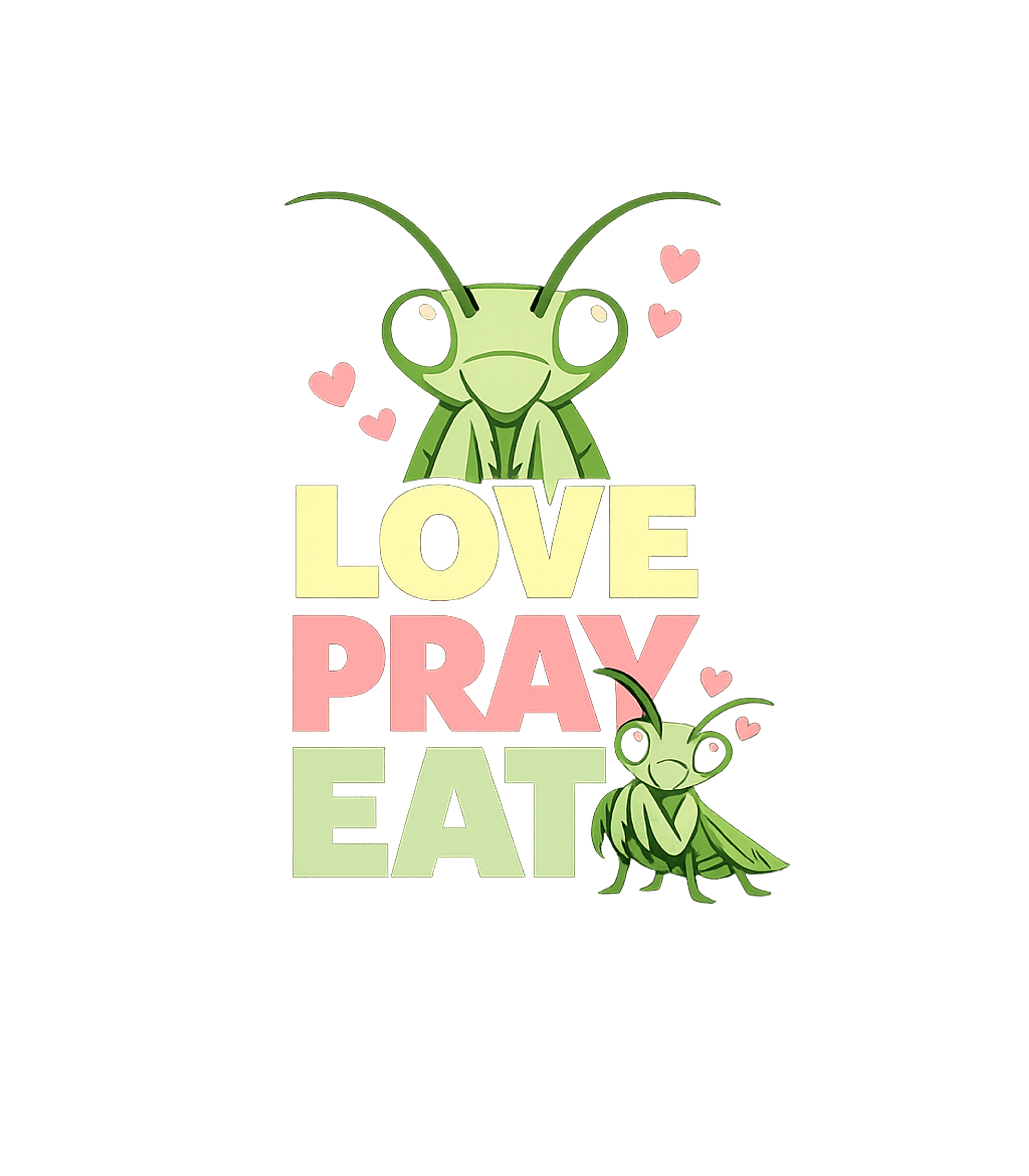 Love Pray Eat Mantis Wildlife Hooded Sweatshirt featuring Show your love for praying mantises with this charming graph – designed by Geoff Brown @ SunFrog Love Pray Eat Mantis Wildlife Hooded Sweatshirt featuring Show your love for praying mantises with this charming graph – designed by Geoff Brown @ SunFrog