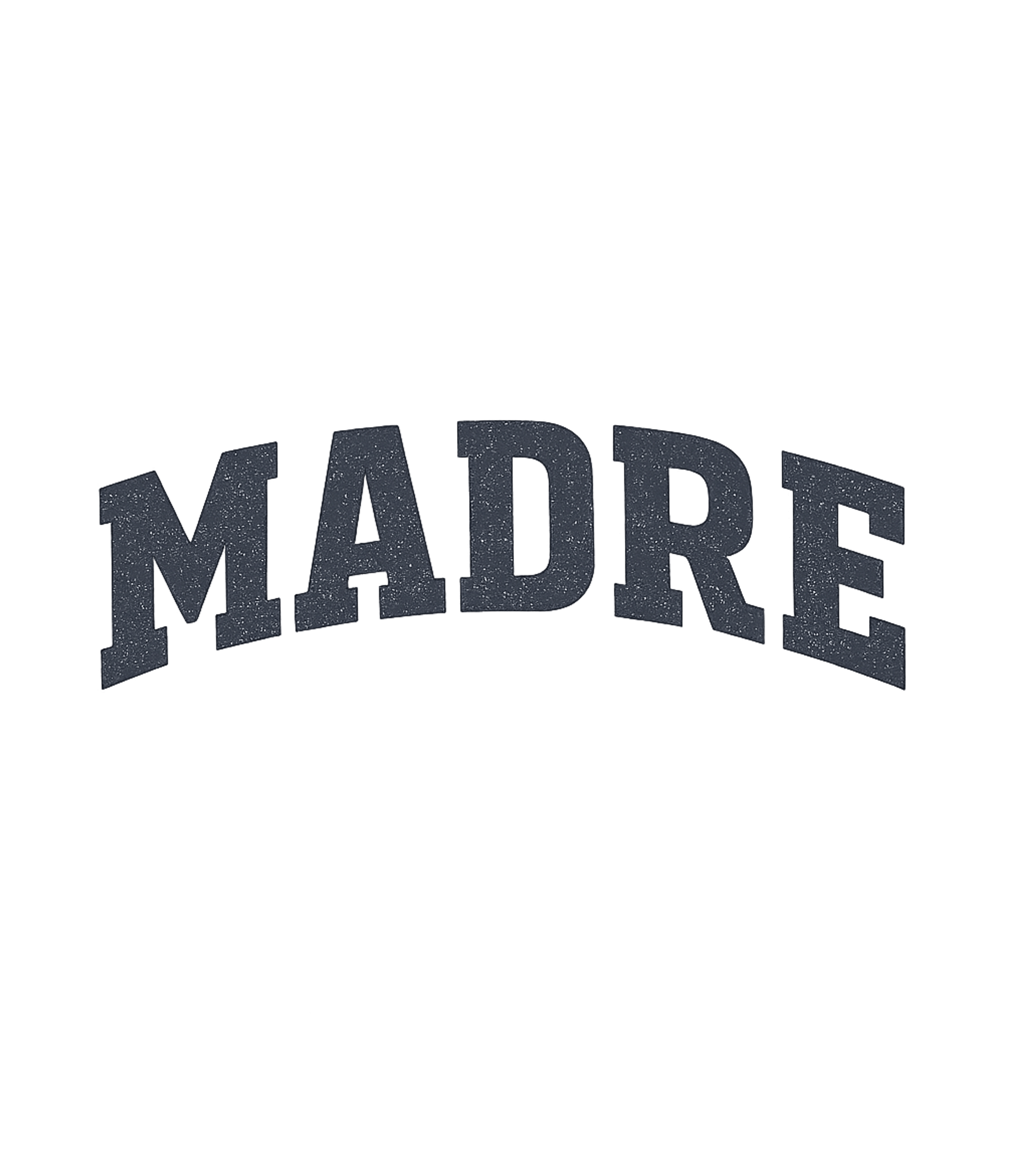 MADRE Distressed Arch Moms Premium T-Shirt featuring Show your love and appreciation for your mother with this st – designed by Geoff Brown @ SunFrog MADRE Distressed Arch Moms Premium T-Shirt featuring Show your love and appreciation for your mother with this st – designed by Geoff Brown @ SunFrog