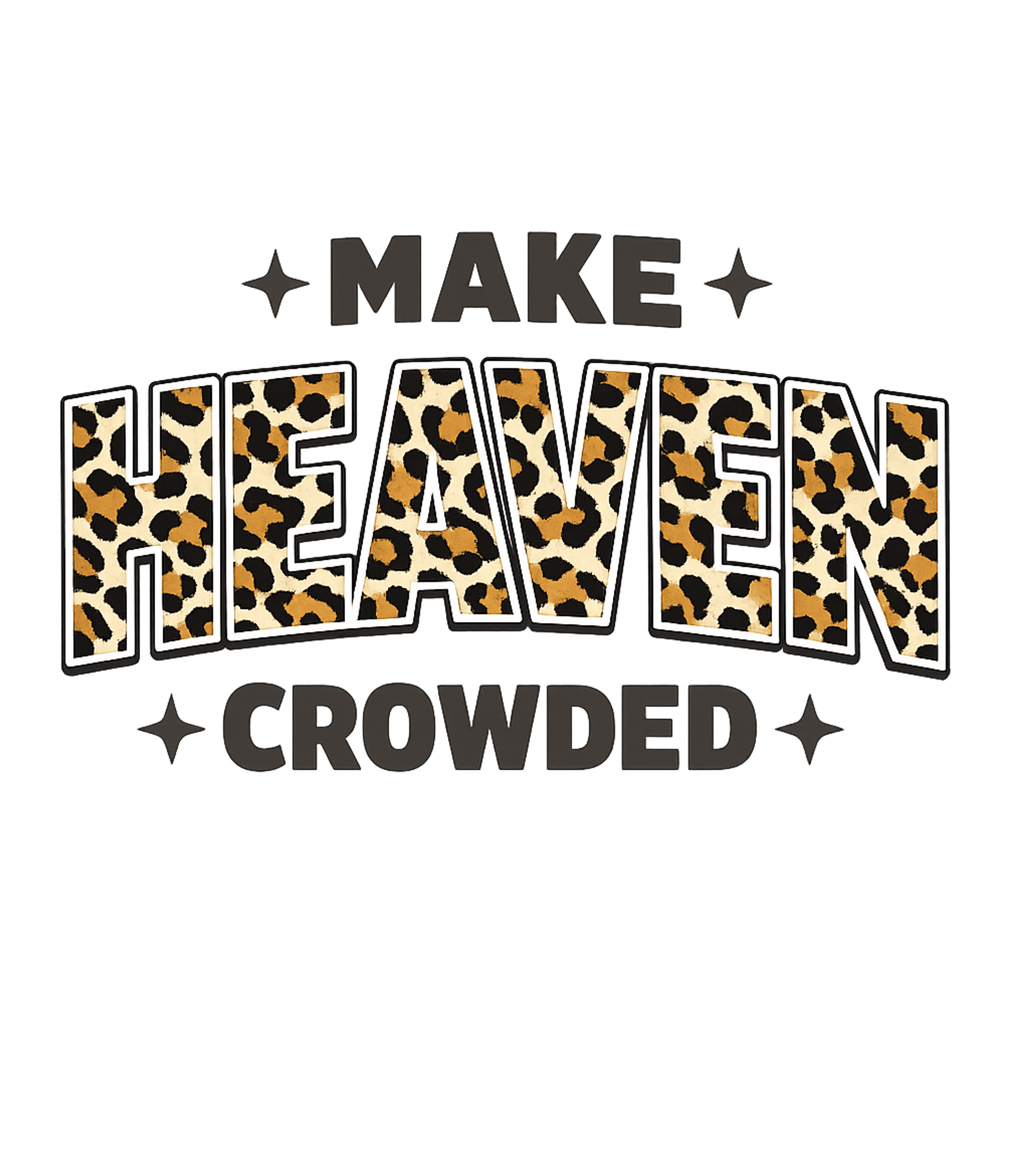 Make Heaven Crowded Leopard Graphic Tee Graphic Premium T-Shirt featuring Generated via Design Mixer – designed by Geoff Brown @ SunFrog Make Heaven Crowded Leopard Graphic Tee Graphic Premium T-Shirt featuring Generated via Design Mixer – designed by Geoff Brown @ SunFrog