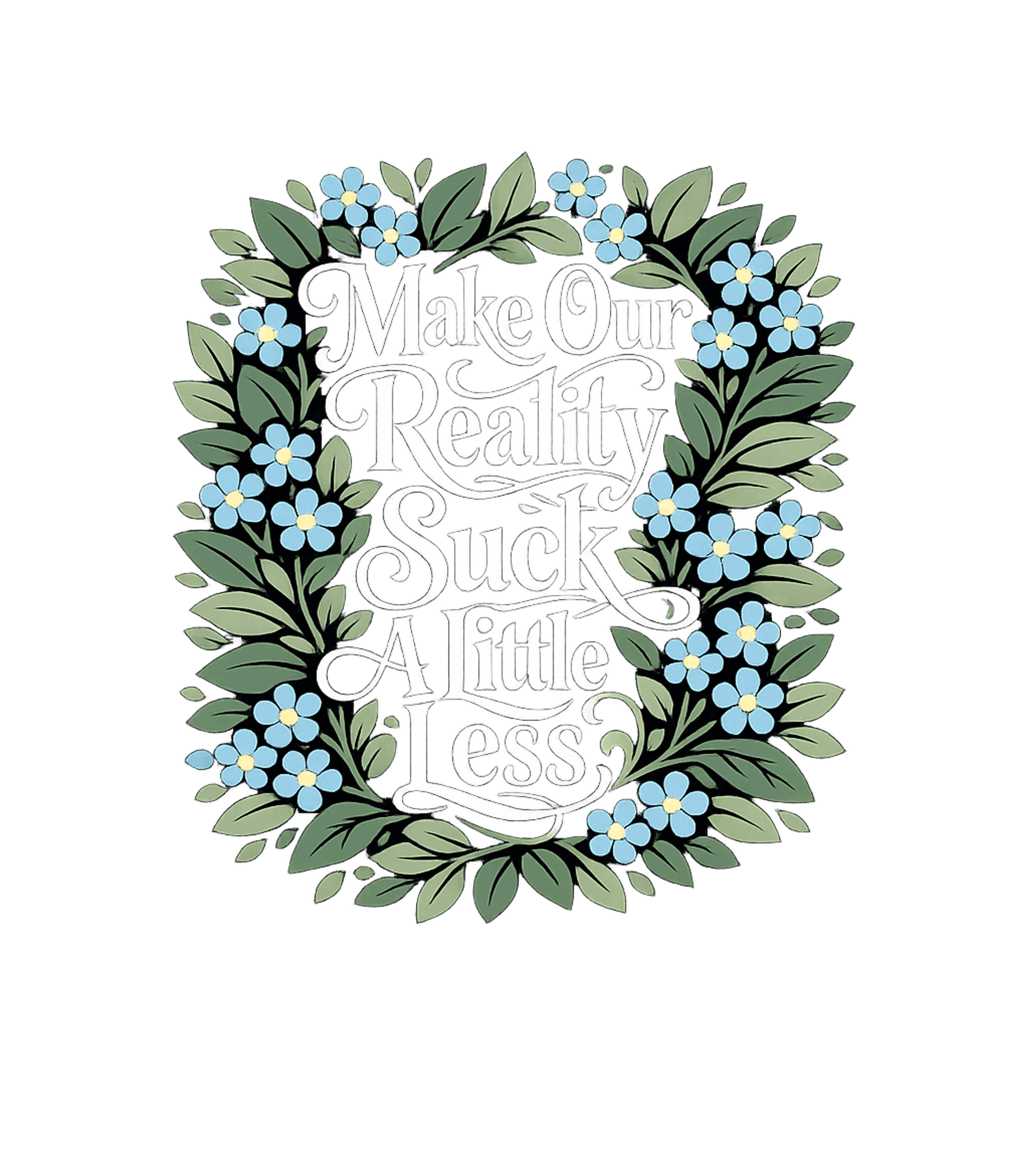 Make Reality Suck Less Sarcasm Premium T-Shirt featuring This floral design combines elegant visuals with a humorous, – designed by Geoff Brown @ SunFrog Make Reality Suck Less Sarcasm Premium T-Shirt featuring This floral design combines elegant visuals with a humorous, – designed by Geoff Brown @ SunFrog