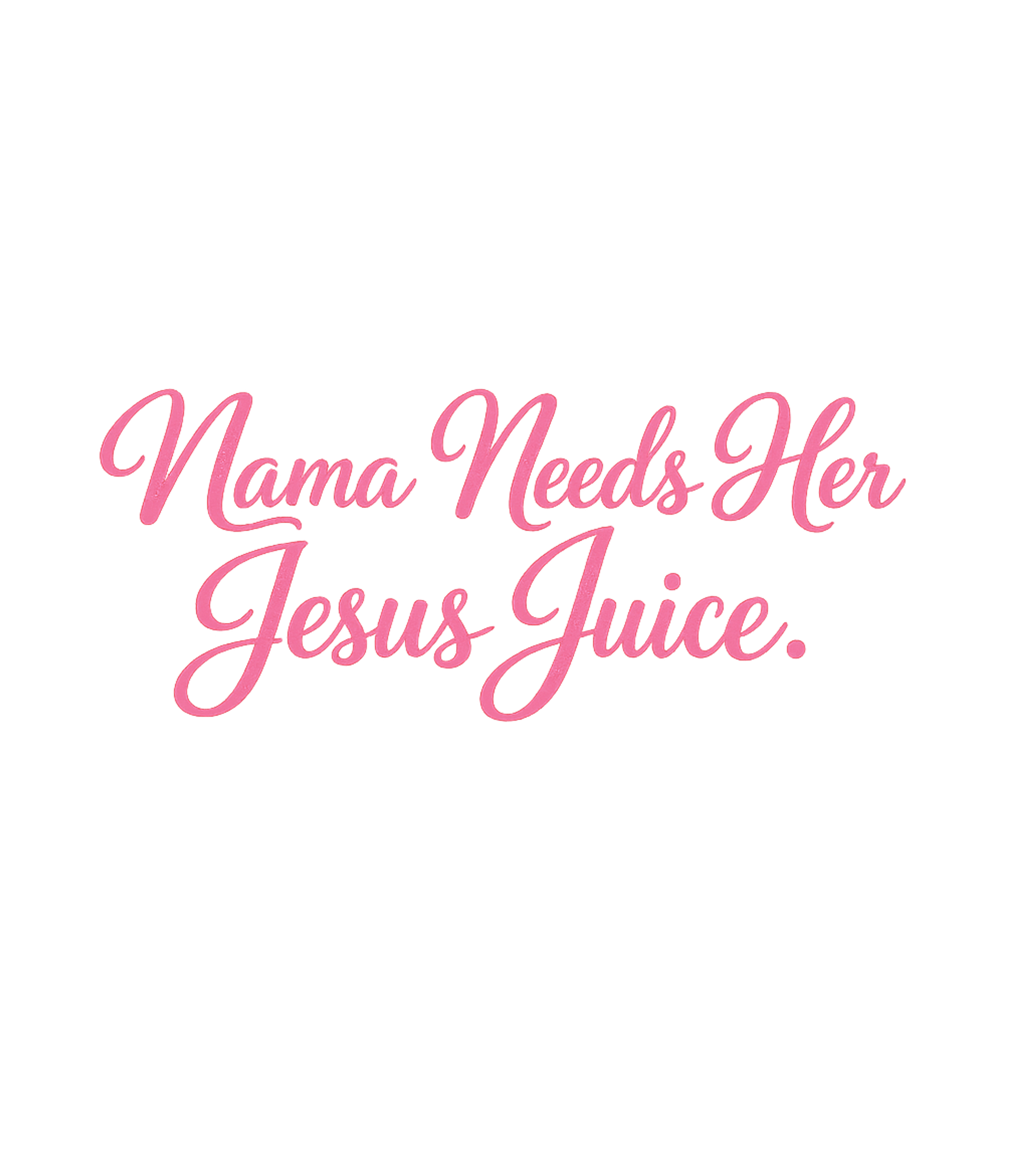 Mama Needs Jesus Juice Moms Crewneck Sweatshirt featuring This playful tee features the phrase "Mama Needs Her Jesus J – designed by Geoff Brown @ SunFrog Mama Needs Jesus Juice Moms Crewneck Sweatshirt featuring This playful tee features the phrase "Mama Needs Her Jesus J – designed by Geoff Brown @ SunFrog