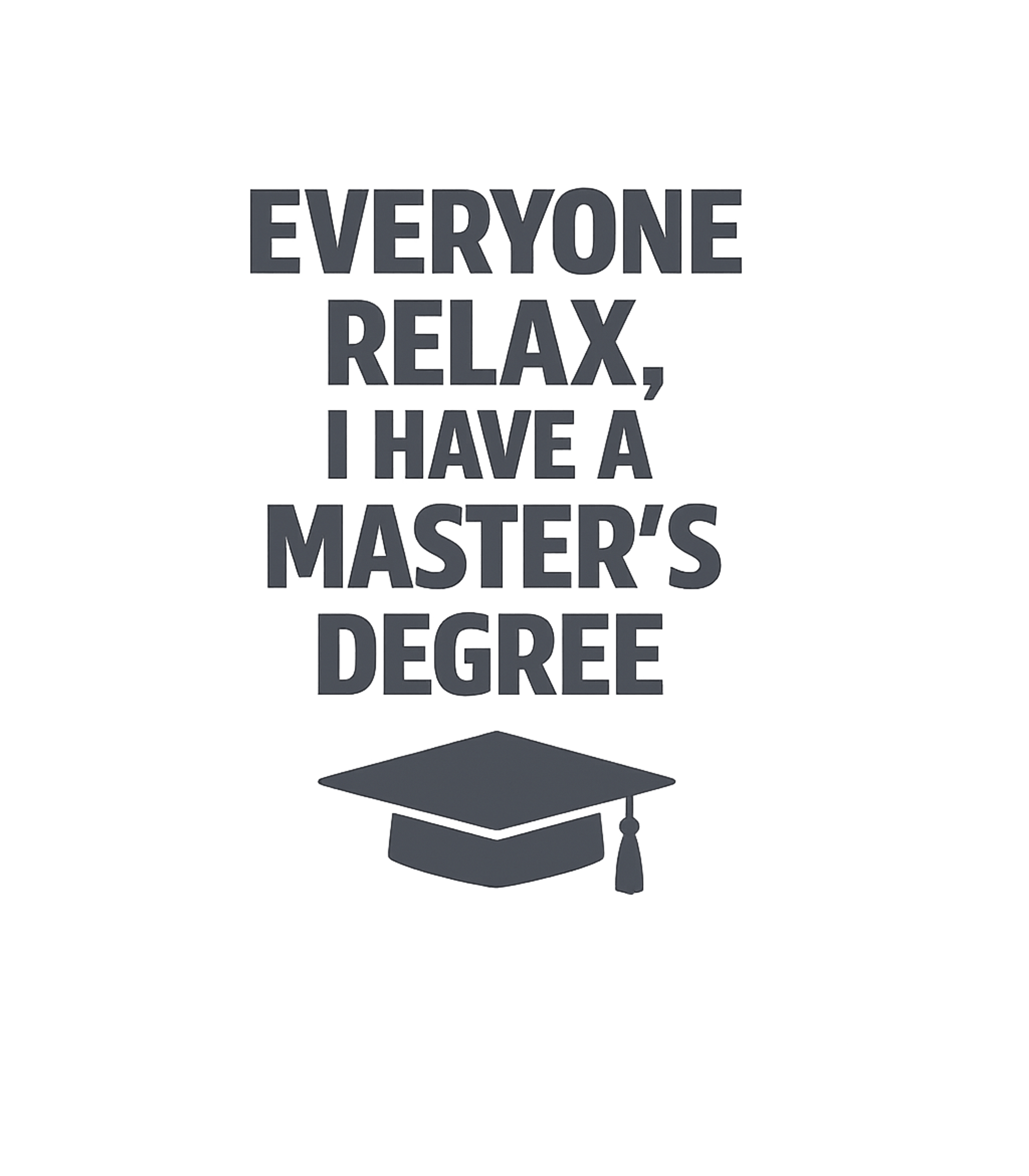 Master's Degree Humor Sarcasm Premium T-Shirt featuring Celebrate your hard-earned Master's degree with this humorou – designed by Geoff Brown @ SunFrog Master's Degree Humor Sarcasm Premium T-Shirt featuring Celebrate your hard-earned Master's degree with this humorou – designed by Geoff Brown @ SunFrog