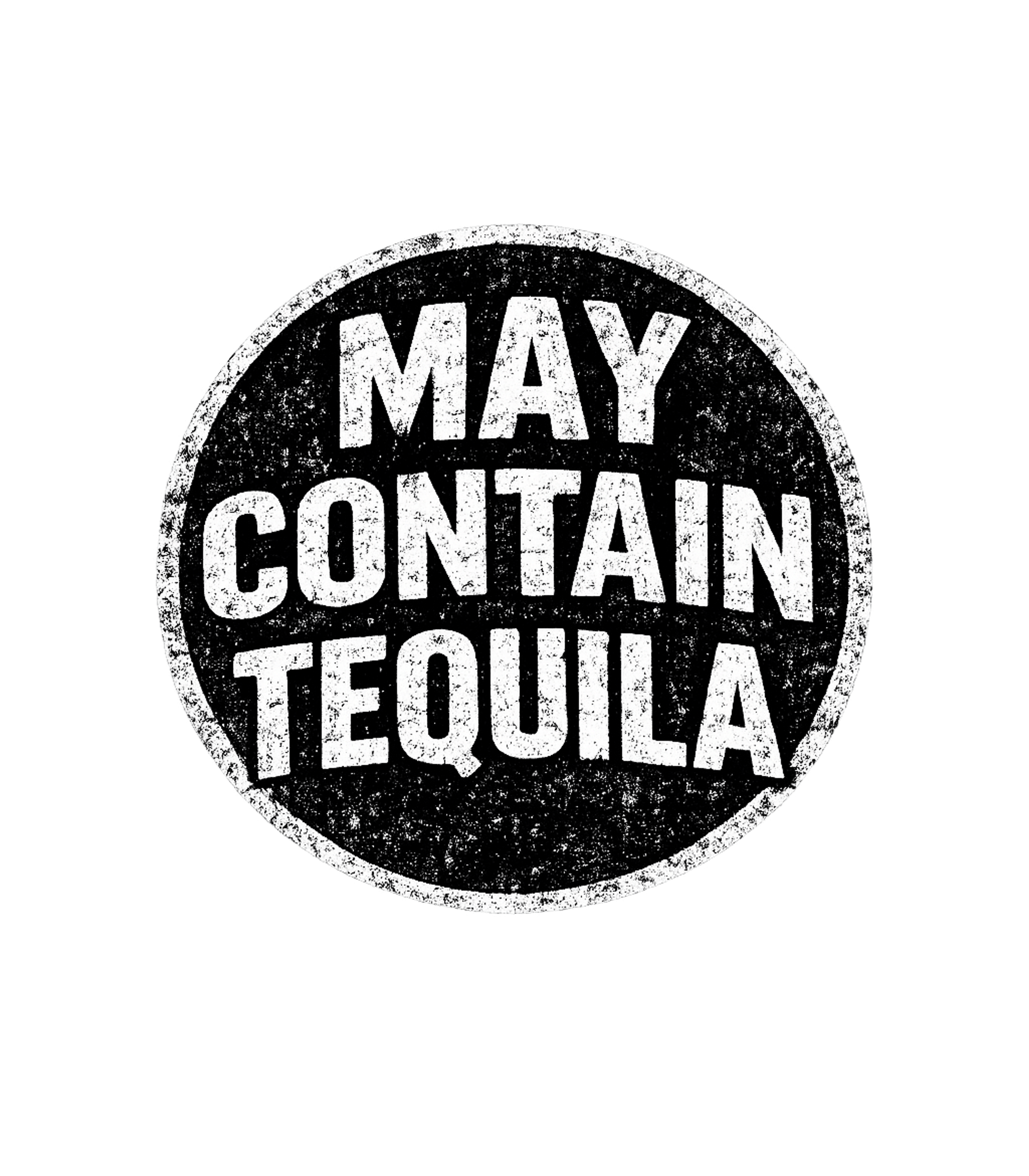May Contain Tequila Sarcasm Premium T-Shirt featuring This fun graphic tee features the phrase 'May Contain Tequil – designed by Geoff Brown @ SunFrog May Contain Tequila Sarcasm Premium T-Shirt featuring This fun graphic tee features the phrase 'May Contain Tequil – designed by Geoff Brown @ SunFrog