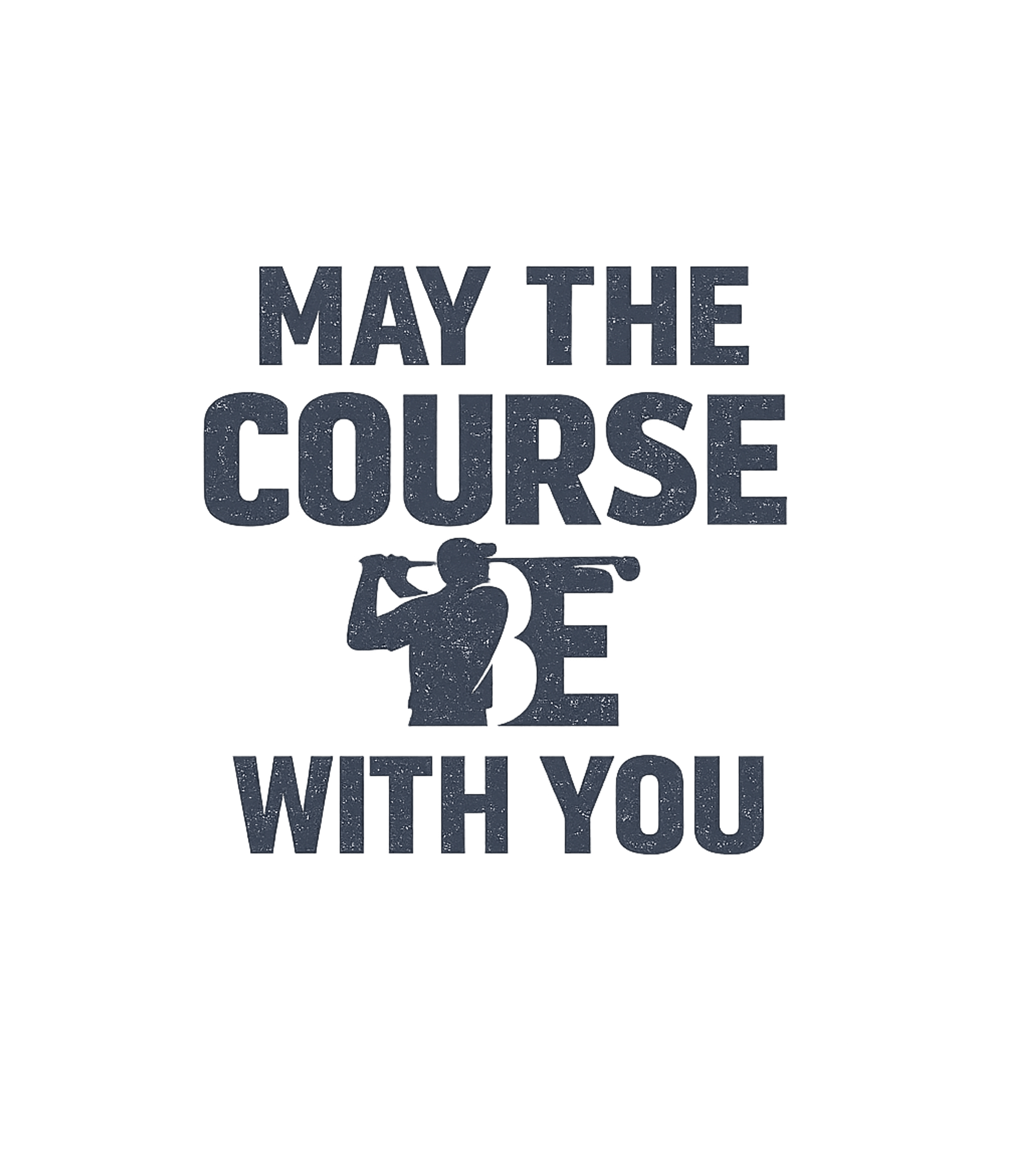 May The Course Golf Golf Premium T-Shirt featuring This distressed graphic tee cleverly combines golf enthusias – designed by Geoff Brown @ SunFrog May The Course Golf Golf Premium T-Shirt featuring This distressed graphic tee cleverly combines golf enthusias – designed by Geoff Brown @ SunFrog