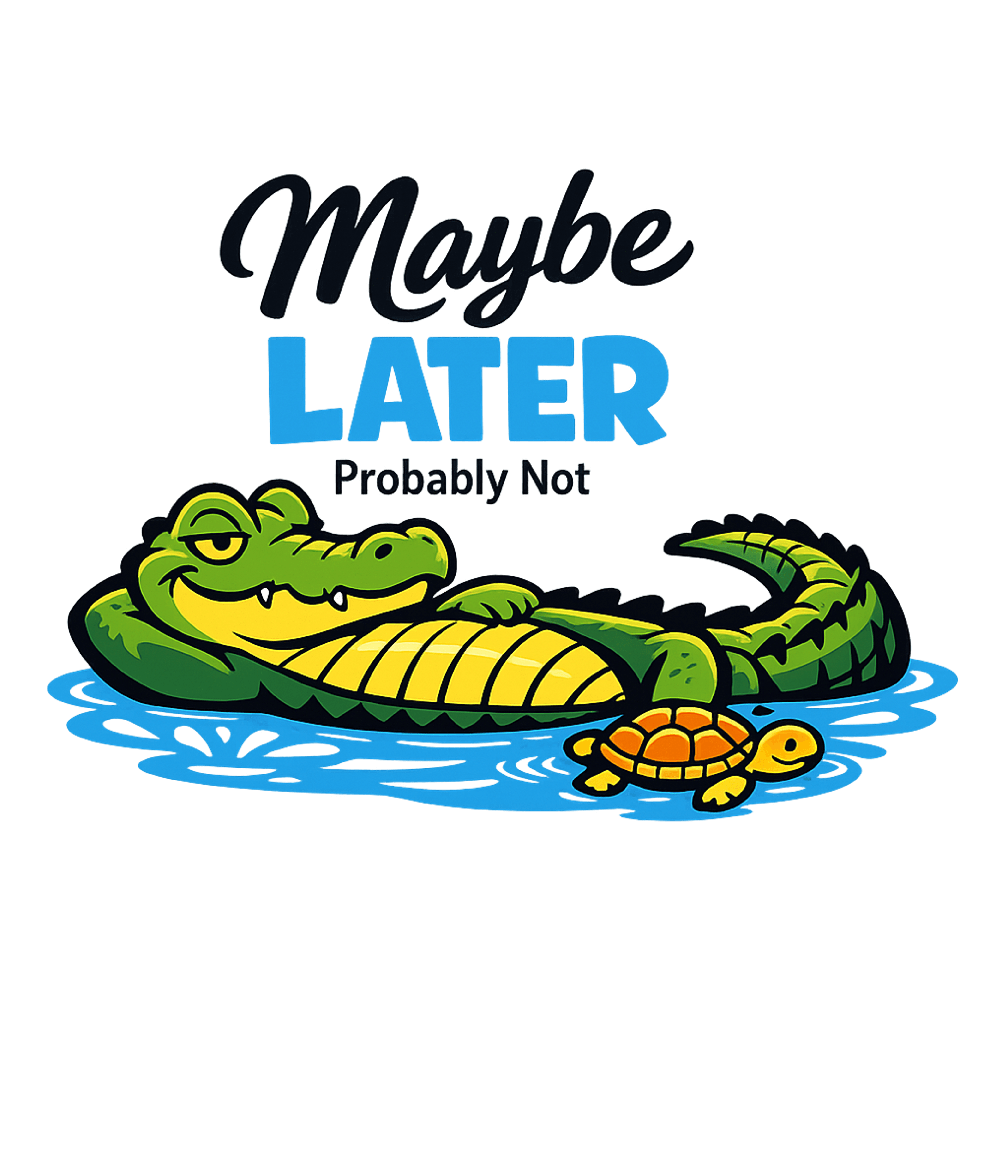 Maybe Later Alligator Sarcasm Premium T-Shirt featuring Embrace a relaxed attitude with this humorous t-shirt featur – designed by Geoff Brown @ SunFrog Maybe Later Alligator Sarcasm Premium T-Shirt featuring Embrace a relaxed attitude with this humorous t-shirt featur – designed by Geoff Brown @ SunFrog
