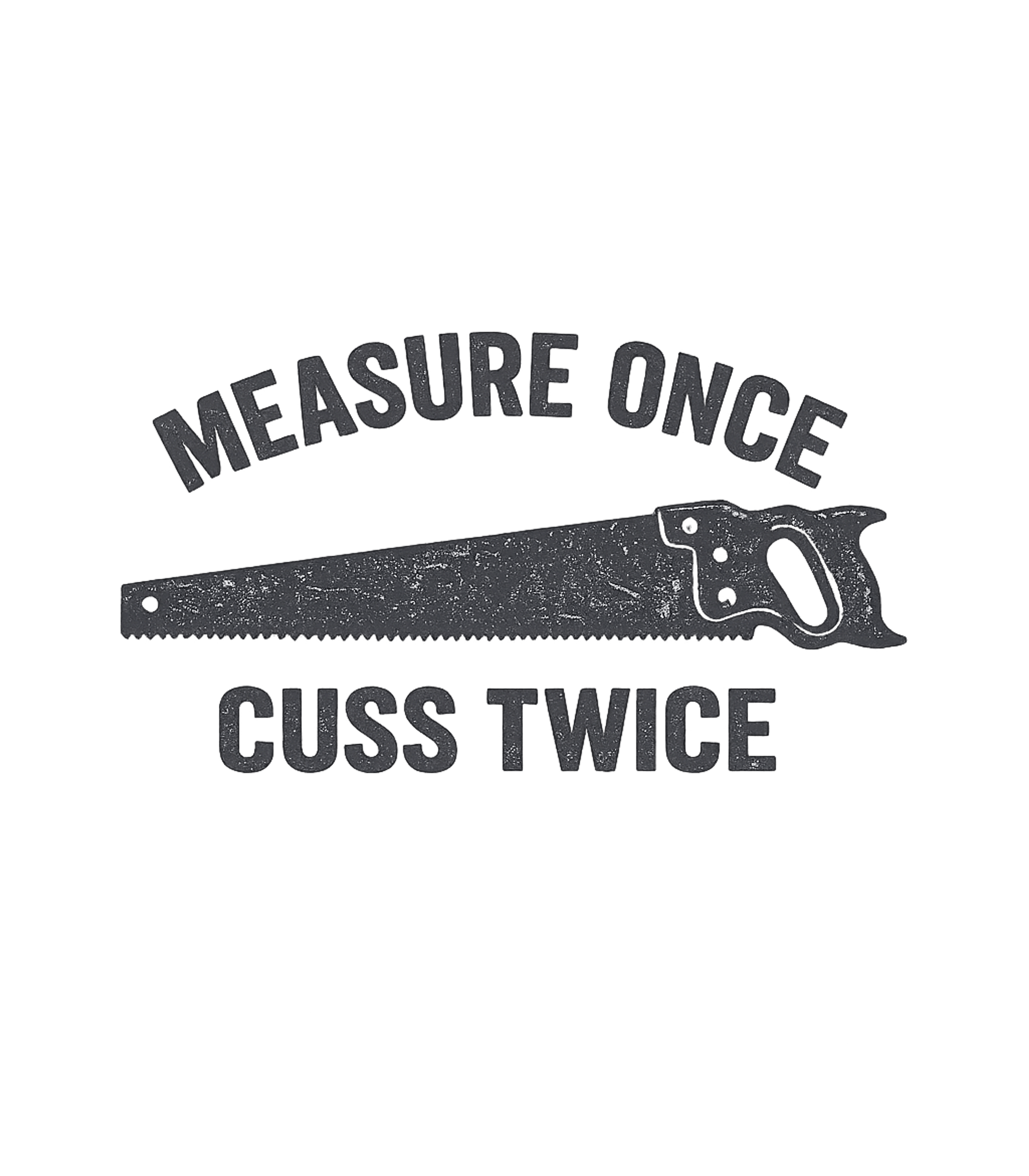 Measure Once Cuss Twice Construction Premium T-Shirt featuring Embrace the humorous reality of DIY projects with this vinta – designed by Geoff Brown @ SunFrog Measure Once Cuss Twice Construction Premium T-Shirt featuring Embrace the humorous reality of DIY projects with this vinta – designed by Geoff Brown @ SunFrog