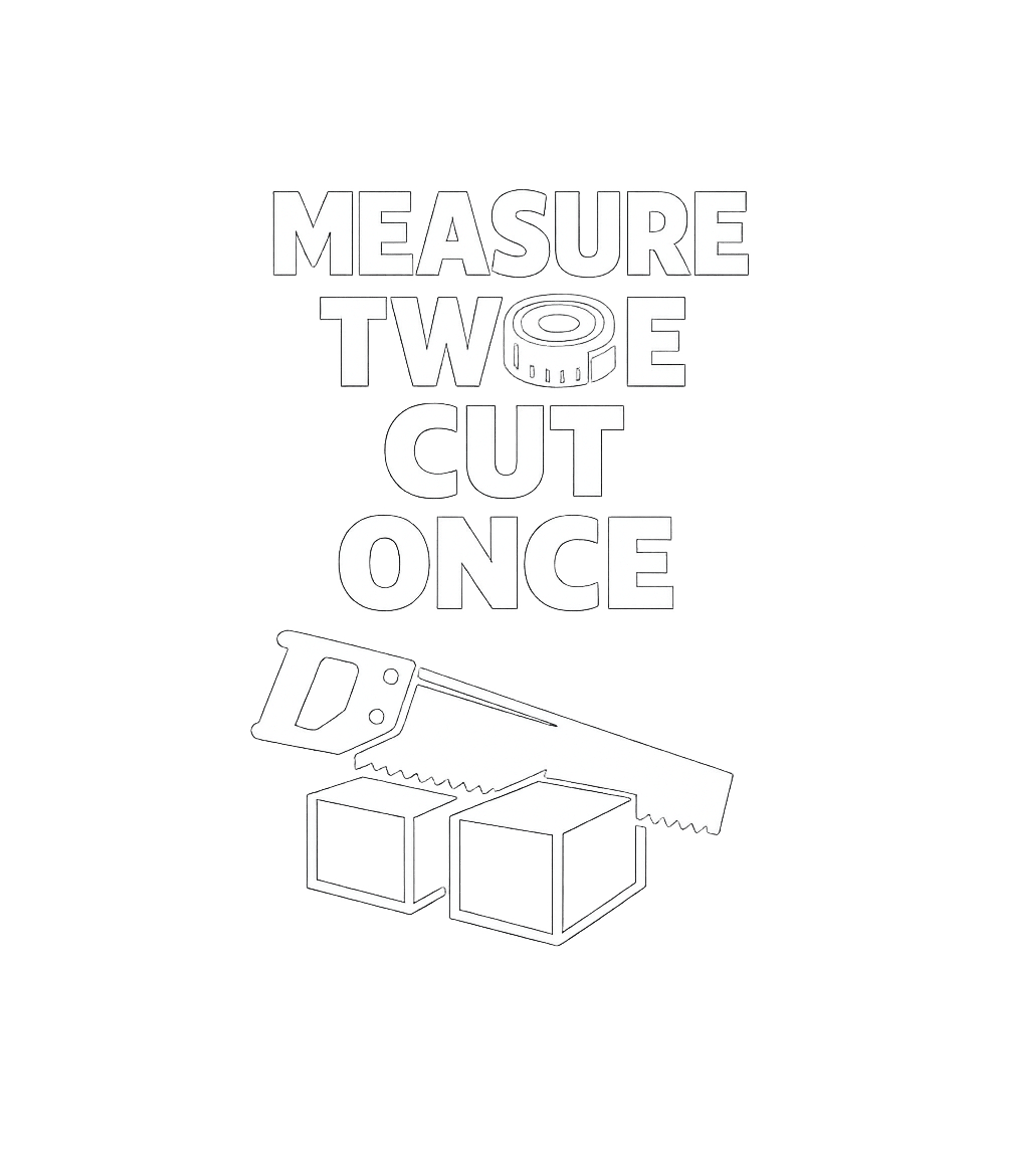 Measure Twice Cut Once Construction Premium T-Shirt featuring Show your dedication to precision and careful work with this – designed by Geoff Brown @ SunFrog Measure Twice Cut Once Construction Premium T-Shirt featuring Show your dedication to precision and careful work with this – designed by Geoff Brown @ SunFrog