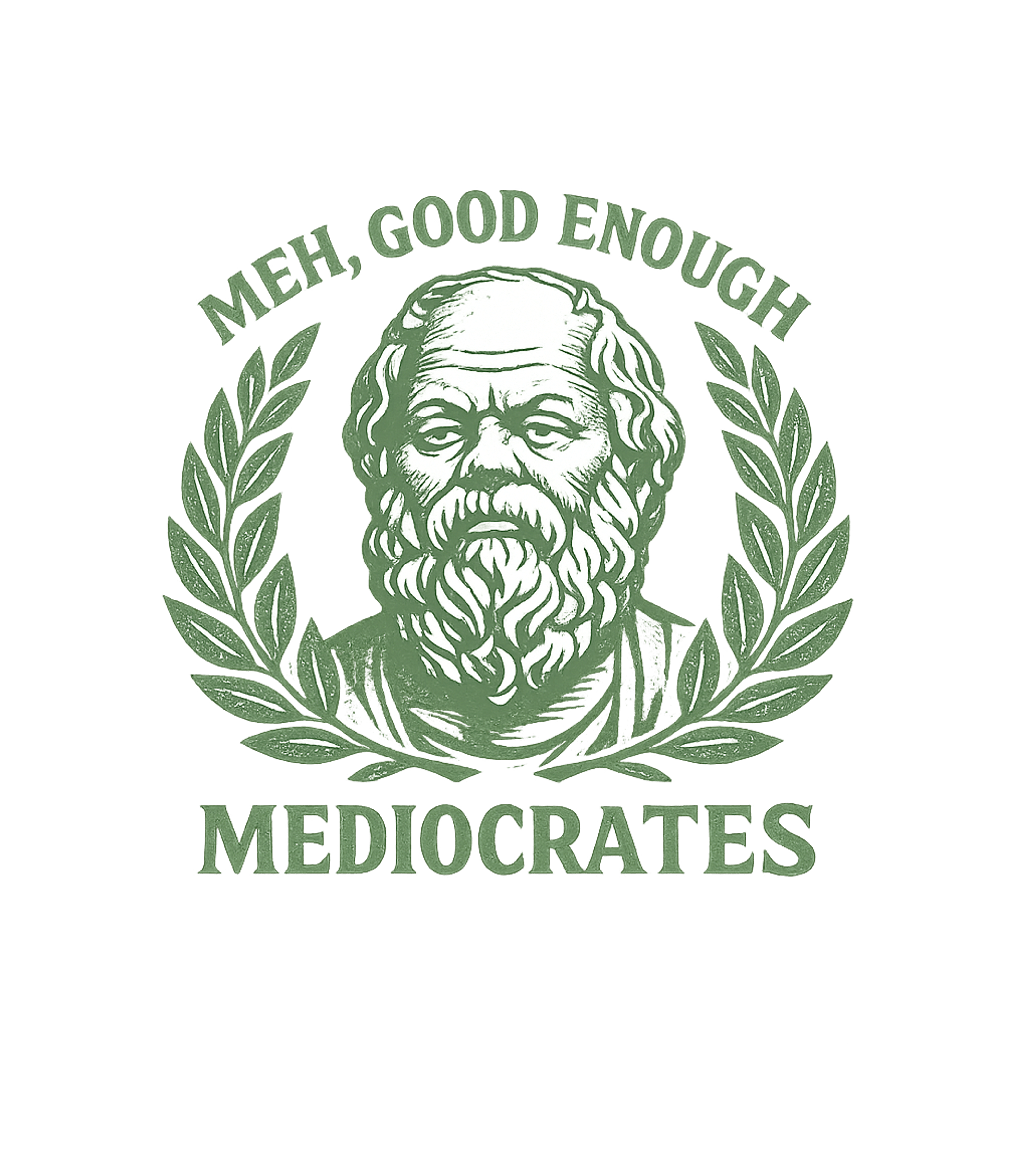 Meh Good Enough Mediocrates Sarcasm Premium T-Shirt featuring Embrace philosophical humor with this Mediocrates tee, featu – designed by Geoff Brown @ SunFrog Meh Good Enough Mediocrates Sarcasm Premium T-Shirt featuring Embrace philosophical humor with this Mediocrates tee, featu – designed by Geoff Brown @ SunFrog