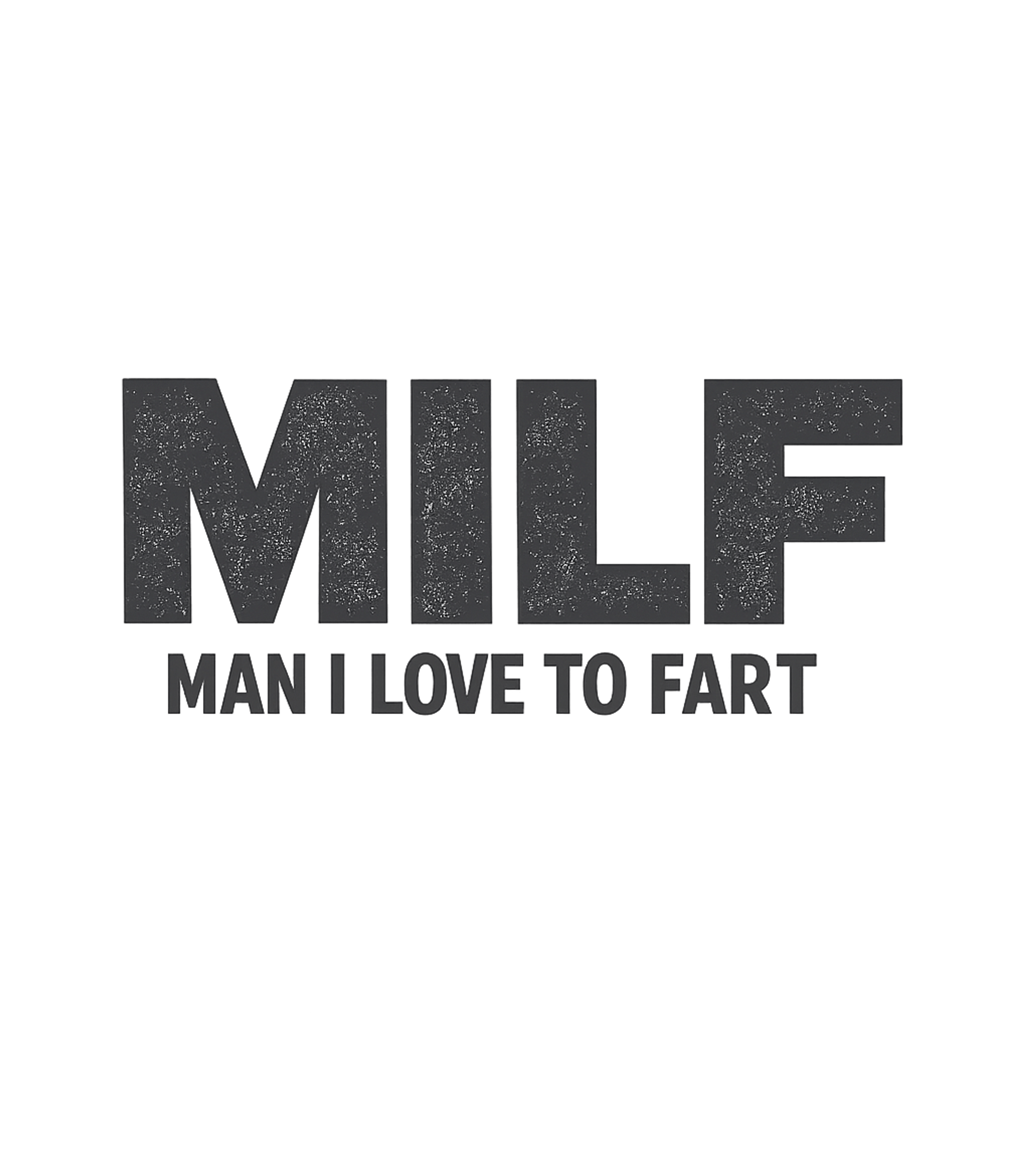 MILF Fart Humor Tee Dad Jokes Premium T-Shirt featuring This design features a humorous reinterpretation of the acro – designed by Geoff Brown @ SunFrog MILF Fart Humor Tee Dad Jokes Premium T-Shirt featuring This design features a humorous reinterpretation of the acro – designed by Geoff Brown @ SunFrog