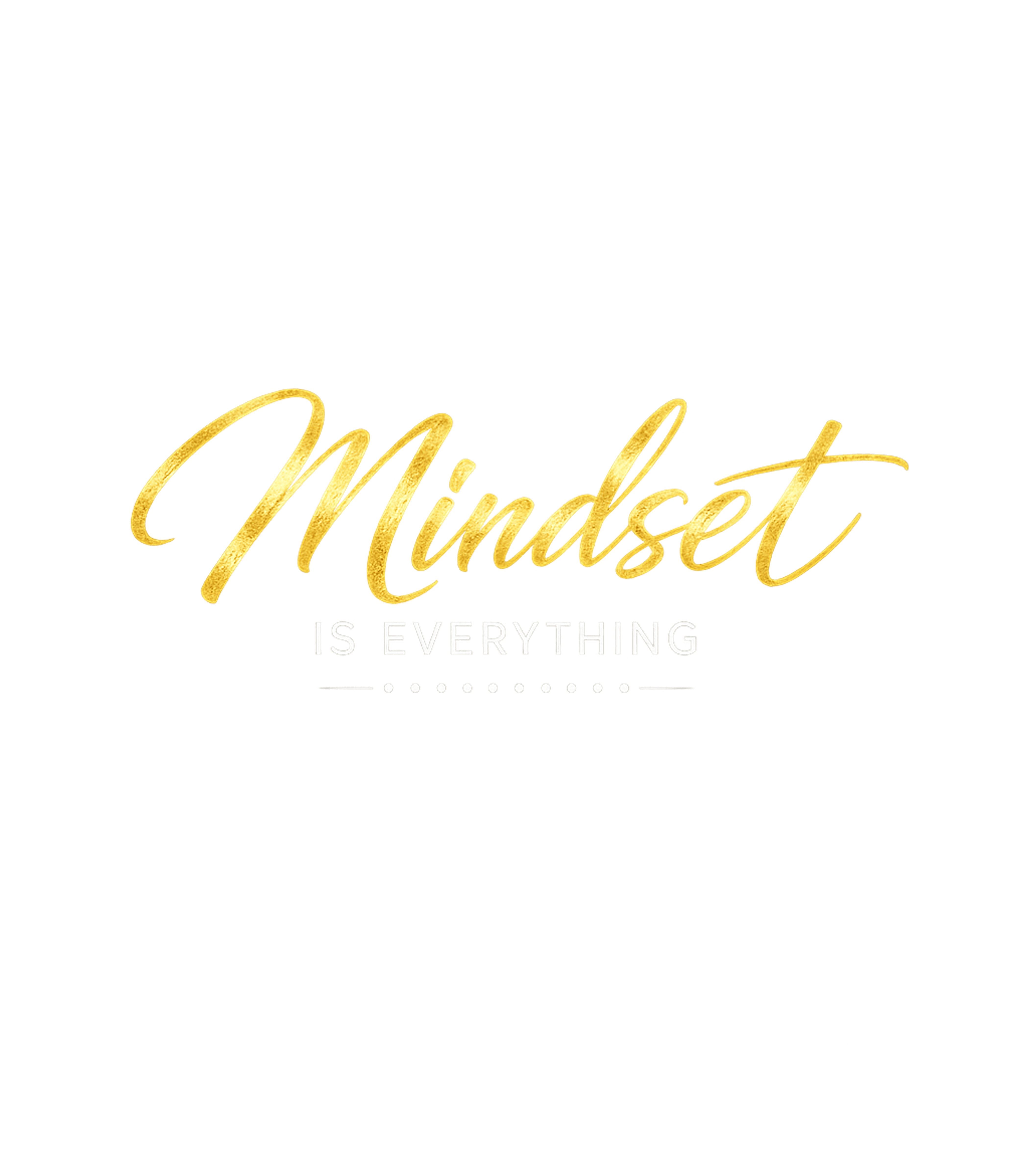 Mindset Is Everything Inspirational Messages Hooded Sweatshirt featuring Declare your philosophy with this striking "Mindset Is Every – designed by Geoff Brown @ SunFrog Mindset Is Everything Inspirational Messages Hooded Sweatshirt featuring Declare your philosophy with this striking "Mindset Is Every – designed by Geoff Brown @ SunFrog