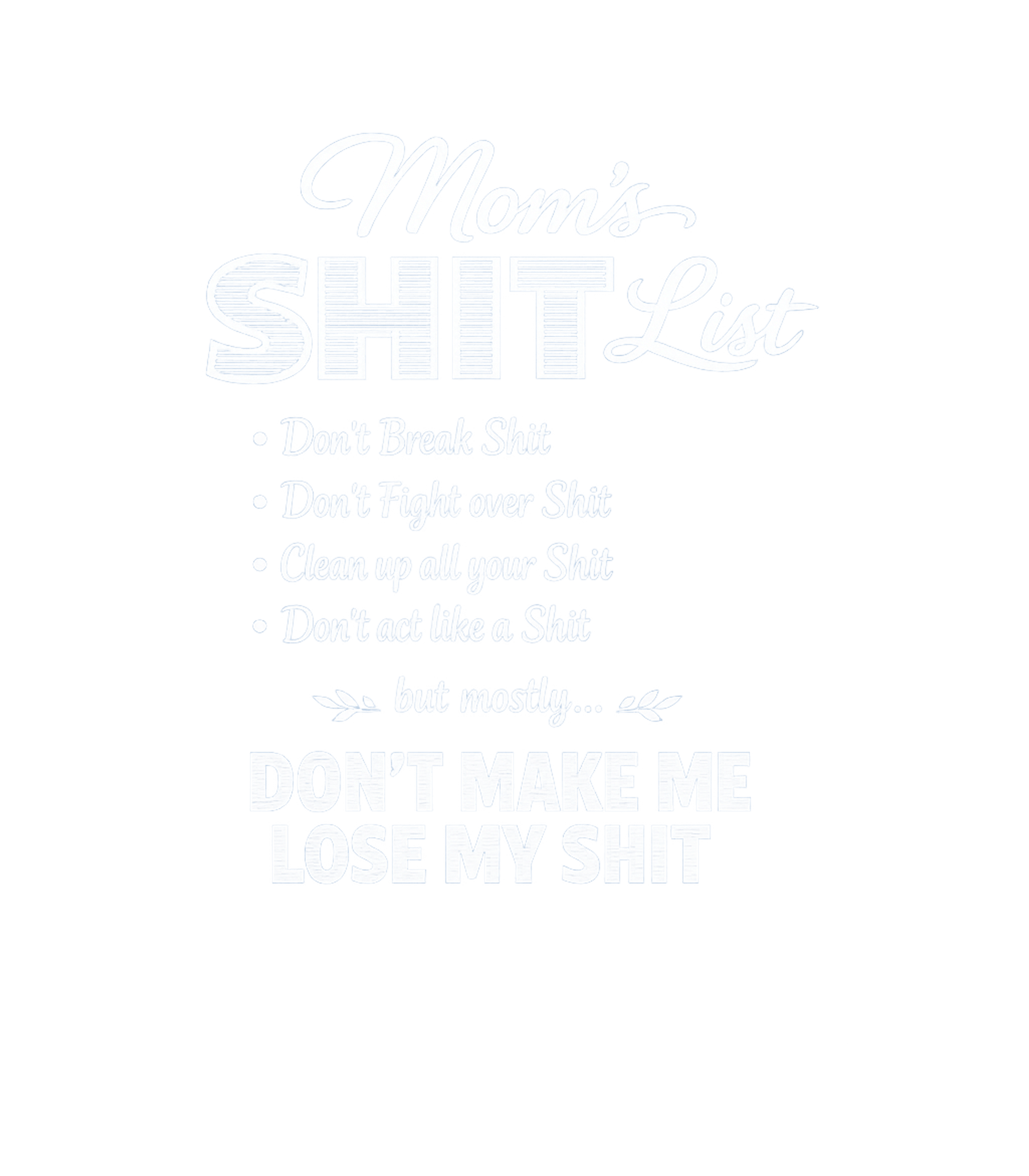 Mom's Shit List Rules Moms Premium T-Shirt featuring This bold graphic tee humorously outlines Mom's essential ru – designed by Geoff Brown @ SunFrog Mom's Shit List Rules Moms Premium T-Shirt featuring This bold graphic tee humorously outlines Mom's essential ru – designed by Geoff Brown @ SunFrog