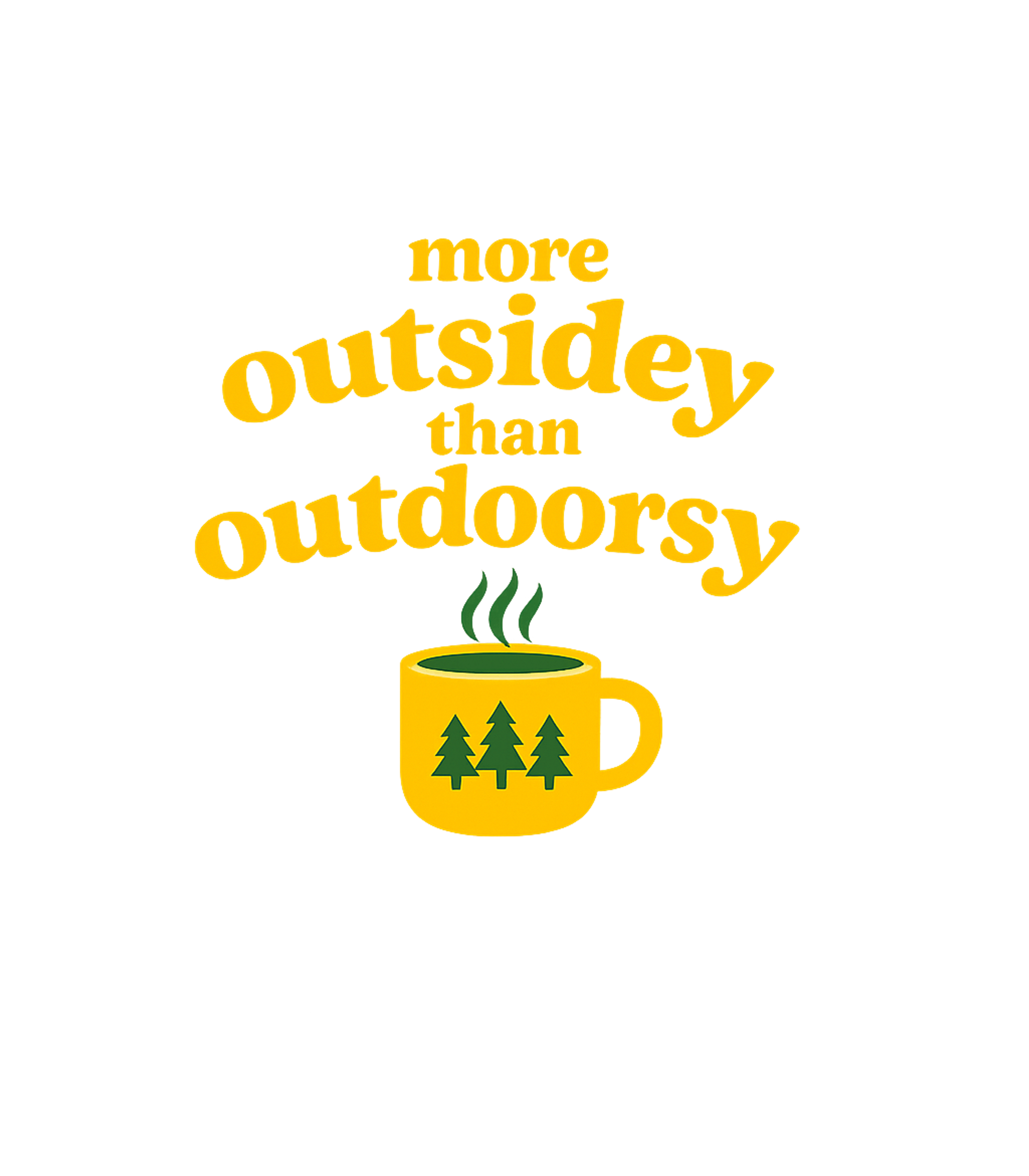 More Outsidey Outdoorsy Mug Camping Hooded Sweatshirt featuring Celebrate your love for the outdoors with a cozy twist – designed by Geoff Brown @ SunFrog More Outsidey Outdoorsy Mug Camping Hooded Sweatshirt featuring Celebrate your love for the outdoors with a cozy twist – designed by Geoff Brown @ SunFrog