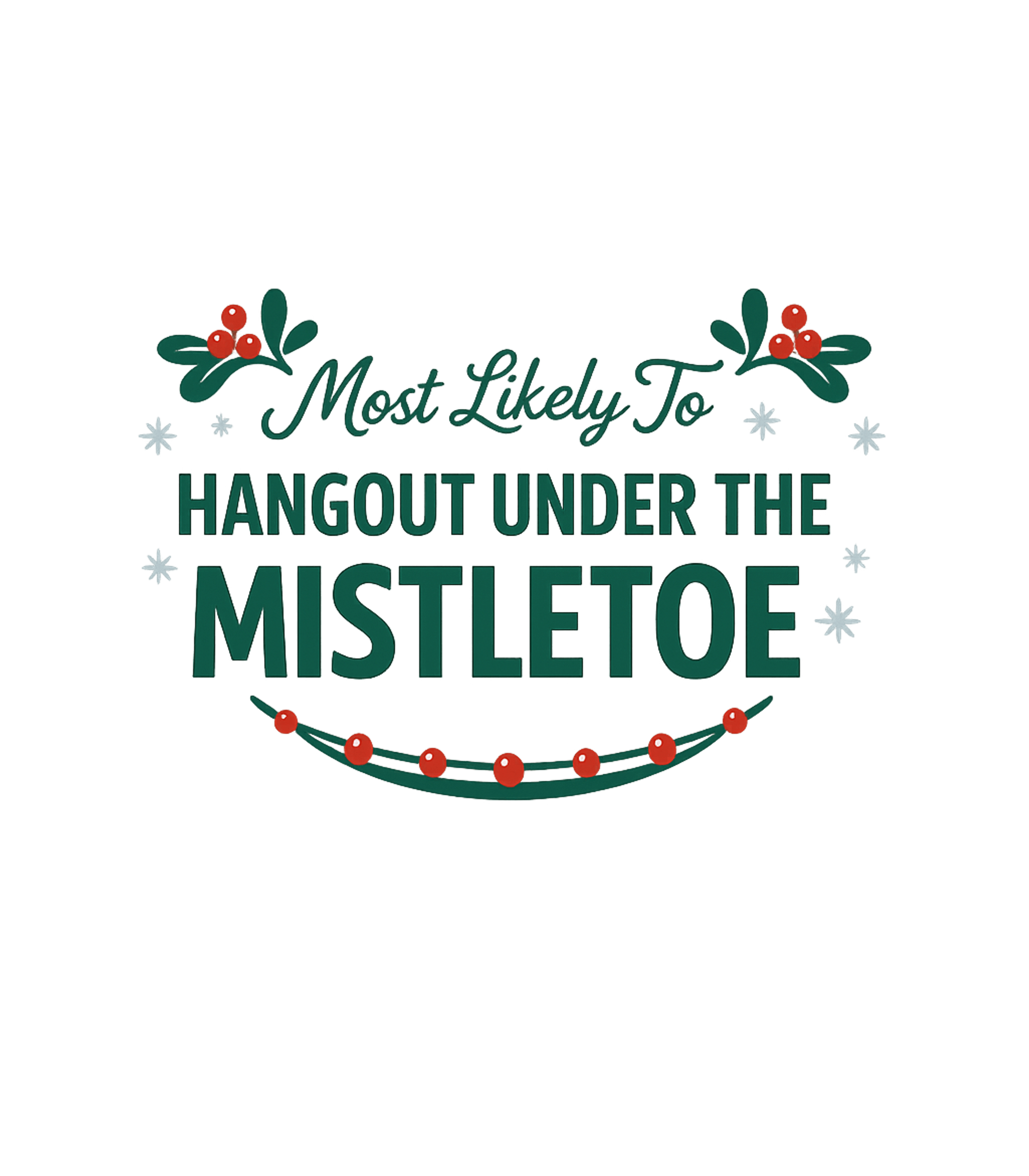 Most Likely Mistletoe Meme Humor Hooded Sweatshirt featuring Show off your festive spirit with this fun 'Most Likely To H – designed by Geoff Brown @ SunFrog Most Likely Mistletoe Meme Humor Hooded Sweatshirt featuring Show off your festive spirit with this fun 'Most Likely To H – designed by Geoff Brown @ SunFrog