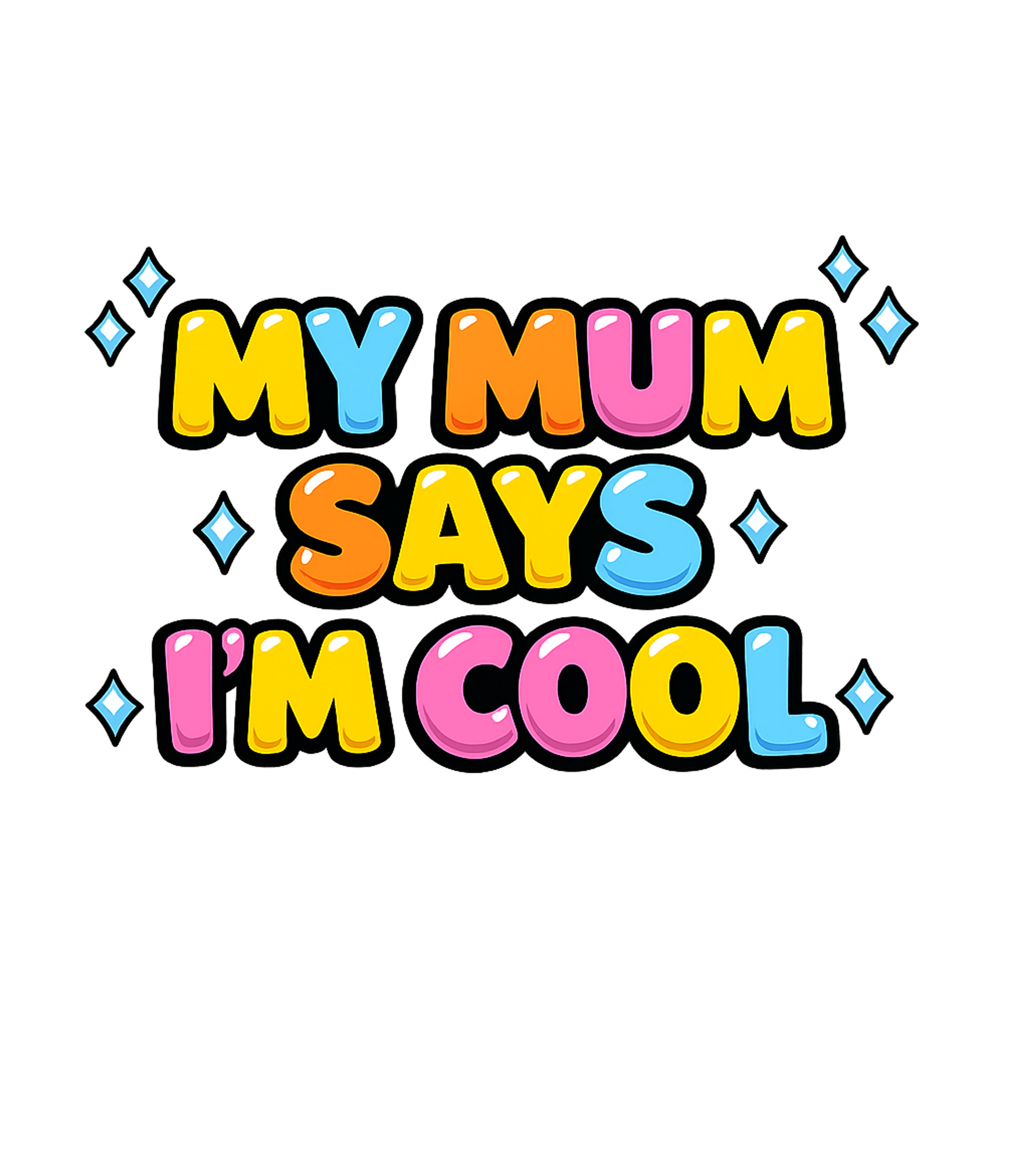 Mum Says I'm Cool Moms Premium T-Shirt featuring Show off your mum's awesome opinion with this fun, colorful – designed by Geoff Brown @ SunFrog Mum Says I'm Cool Moms Premium T-Shirt featuring Show off your mum's awesome opinion with this fun, colorful – designed by Geoff Brown @ SunFrog