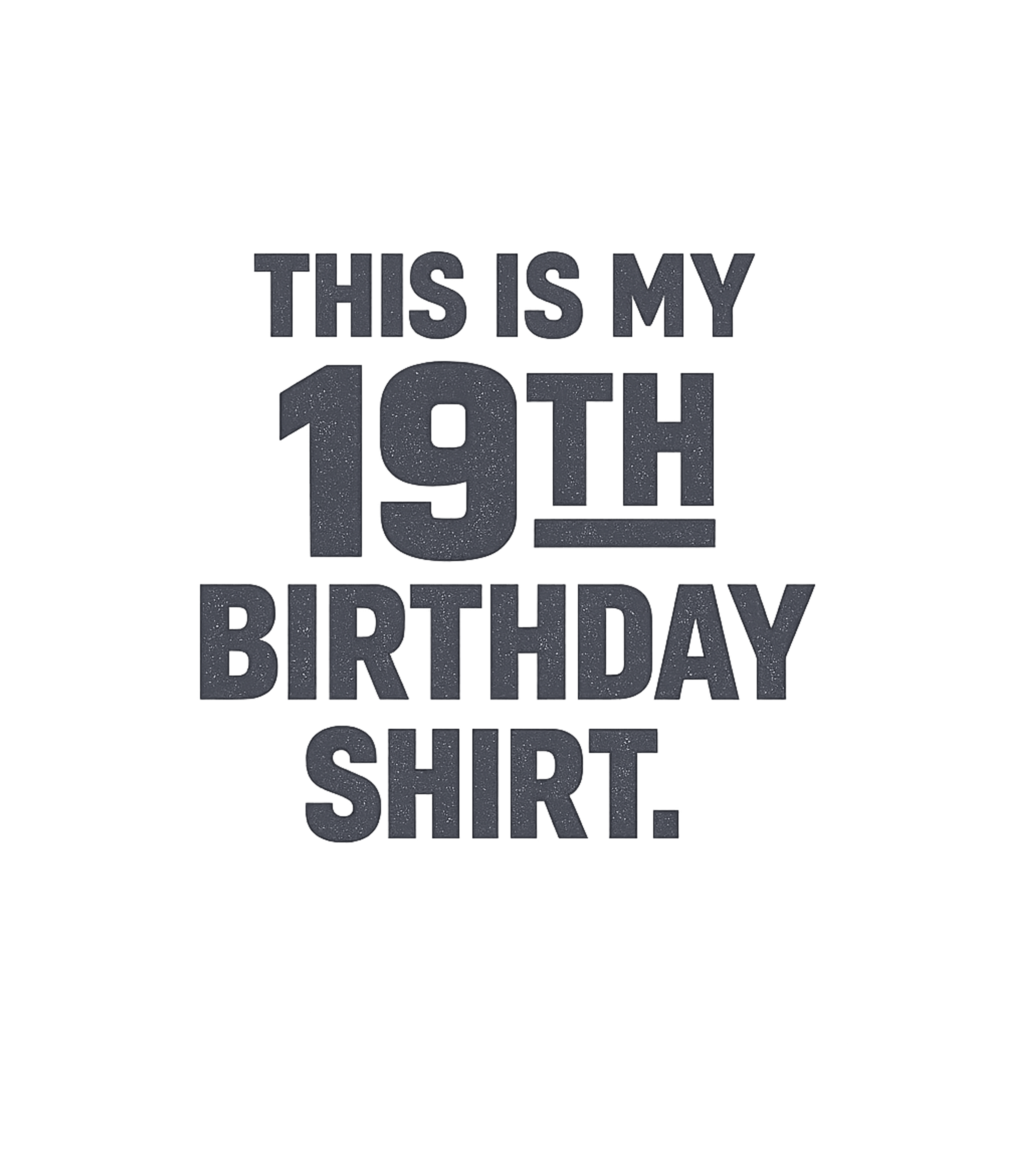 My 19th Birthday Birthdays Premium T-Shirt featuring Celebrate a special age milestone with this straightforward – designed by Geoff Brown @ SunFrog My 19th Birthday Birthdays Premium T-Shirt featuring Celebrate a special age milestone with this straightforward – designed by Geoff Brown @ SunFrog