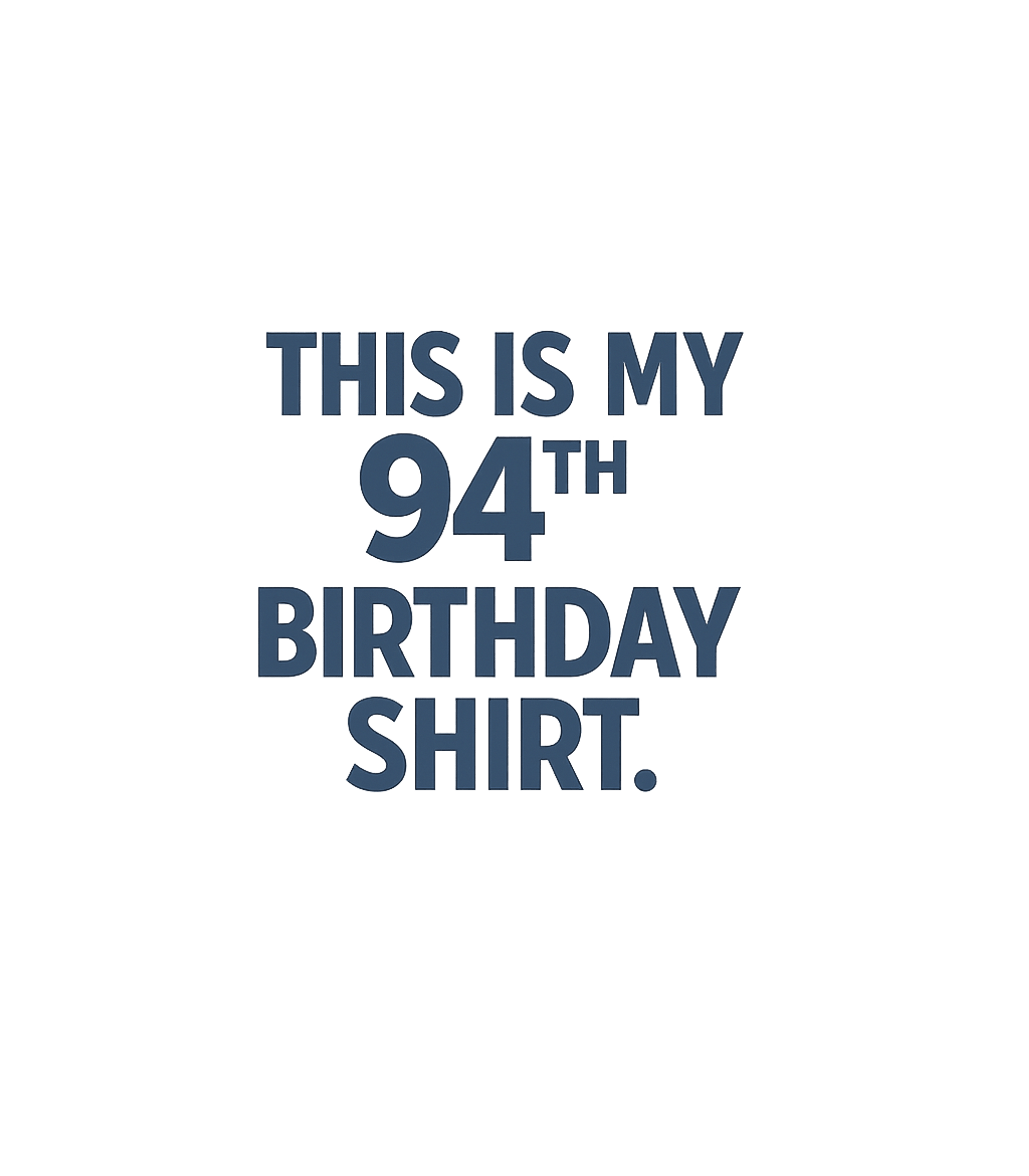 My 94th Birthday Shirt Birthdays Premium T-Shirt featuring Celebrate a remarkable milestone with this straightforward a – designed by Geoff Brown @ SunFrog My 94th Birthday Shirt Birthdays Premium T-Shirt featuring Celebrate a remarkable milestone with this straightforward a – designed by Geoff Brown @ SunFrog