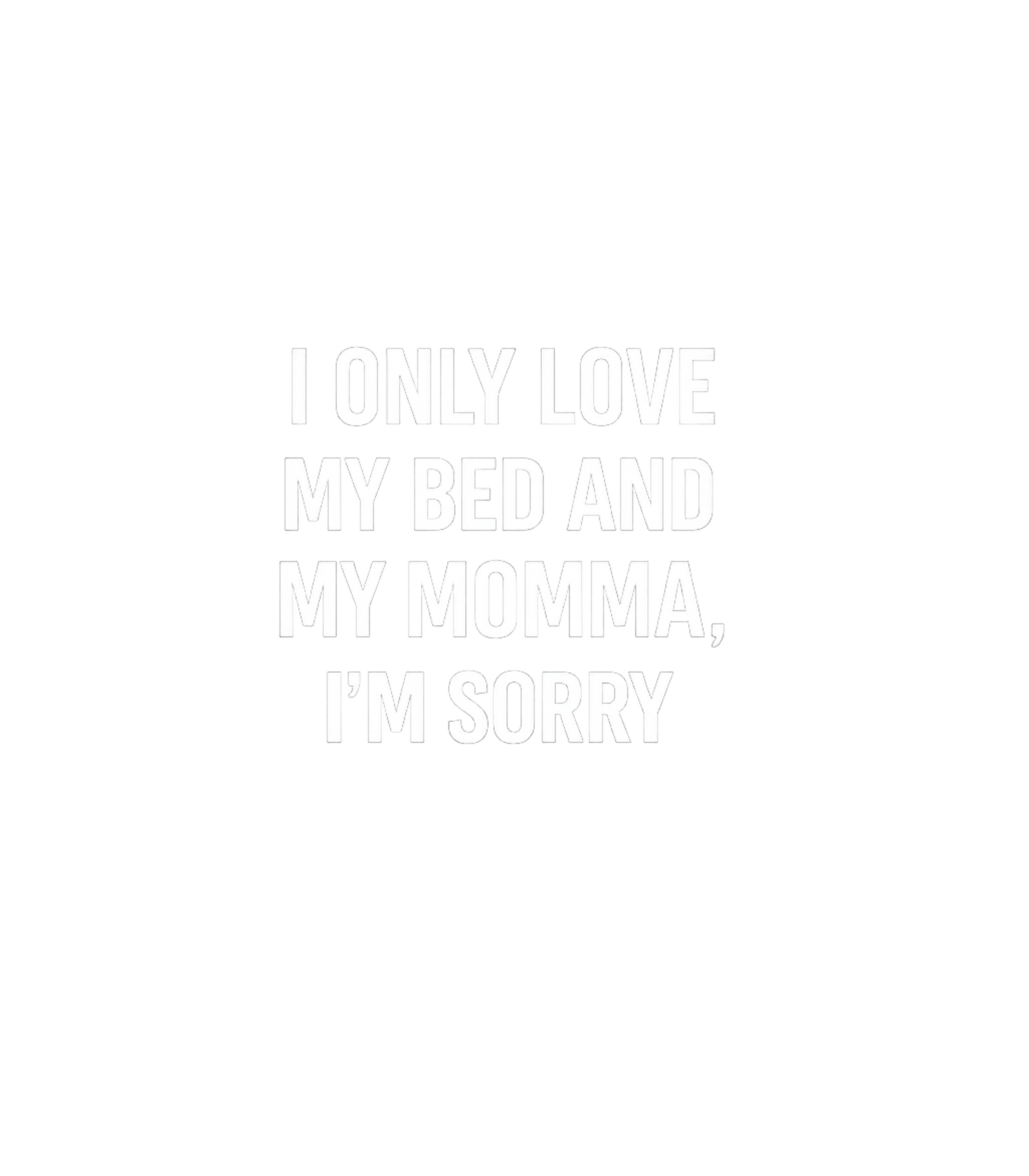 My Bed And My Momma Moms Hooded Sweatshirt featuring Declare your simple priorities with this humorous graphic te – designed by Geoff Brown @ SunFrog My Bed And My Momma Moms Hooded Sweatshirt featuring Declare your simple priorities with this humorous graphic te – designed by Geoff Brown @ SunFrog