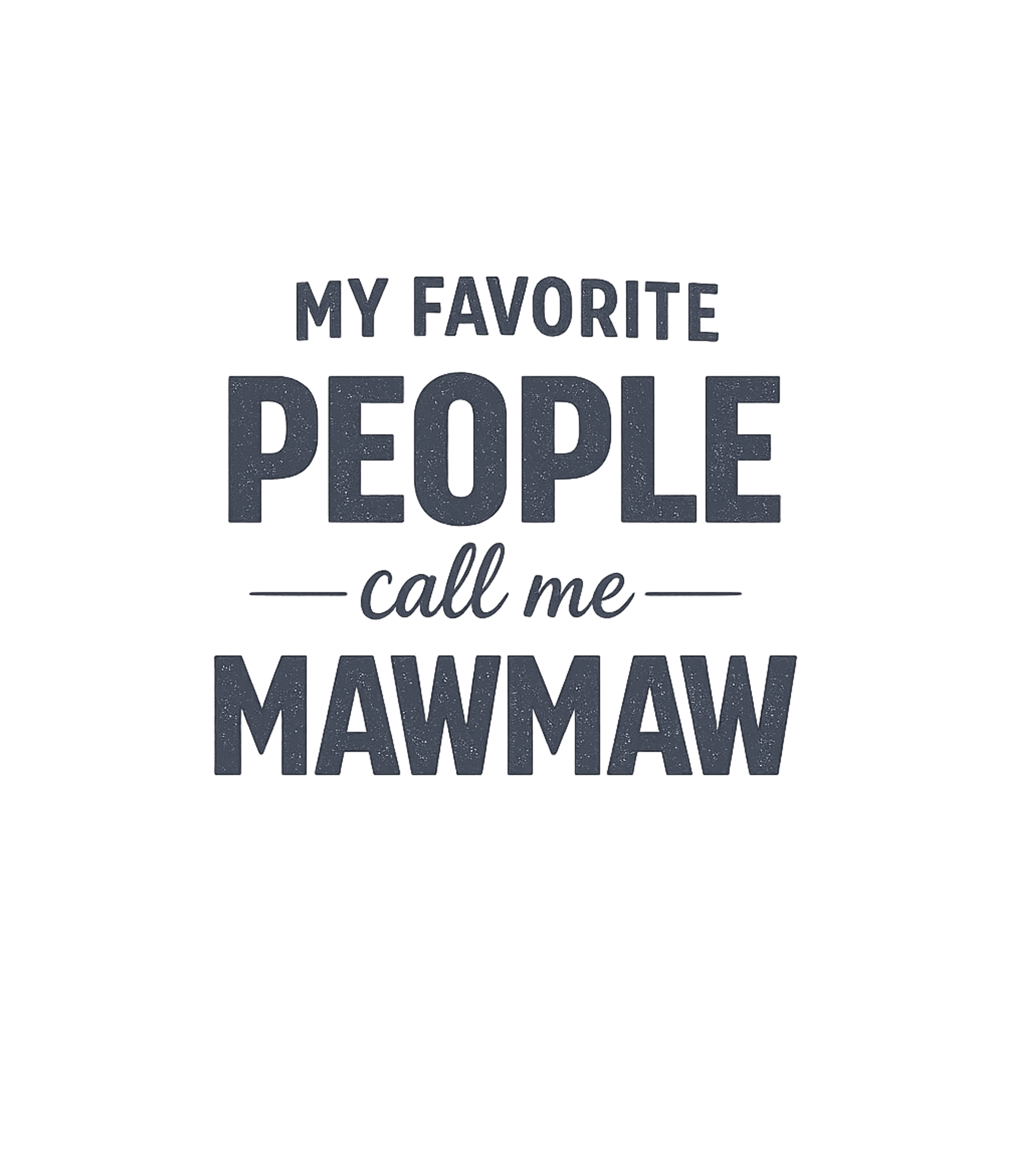 My Favorite Mawmaw Grandma Premium T-Shirt featuring Show your beloved Mawmaw how special she is with this heartf – designed by Geoff Brown @ SunFrog My Favorite Mawmaw Grandma Premium T-Shirt featuring Show your beloved Mawmaw how special she is with this heartf – designed by Geoff Brown @ SunFrog