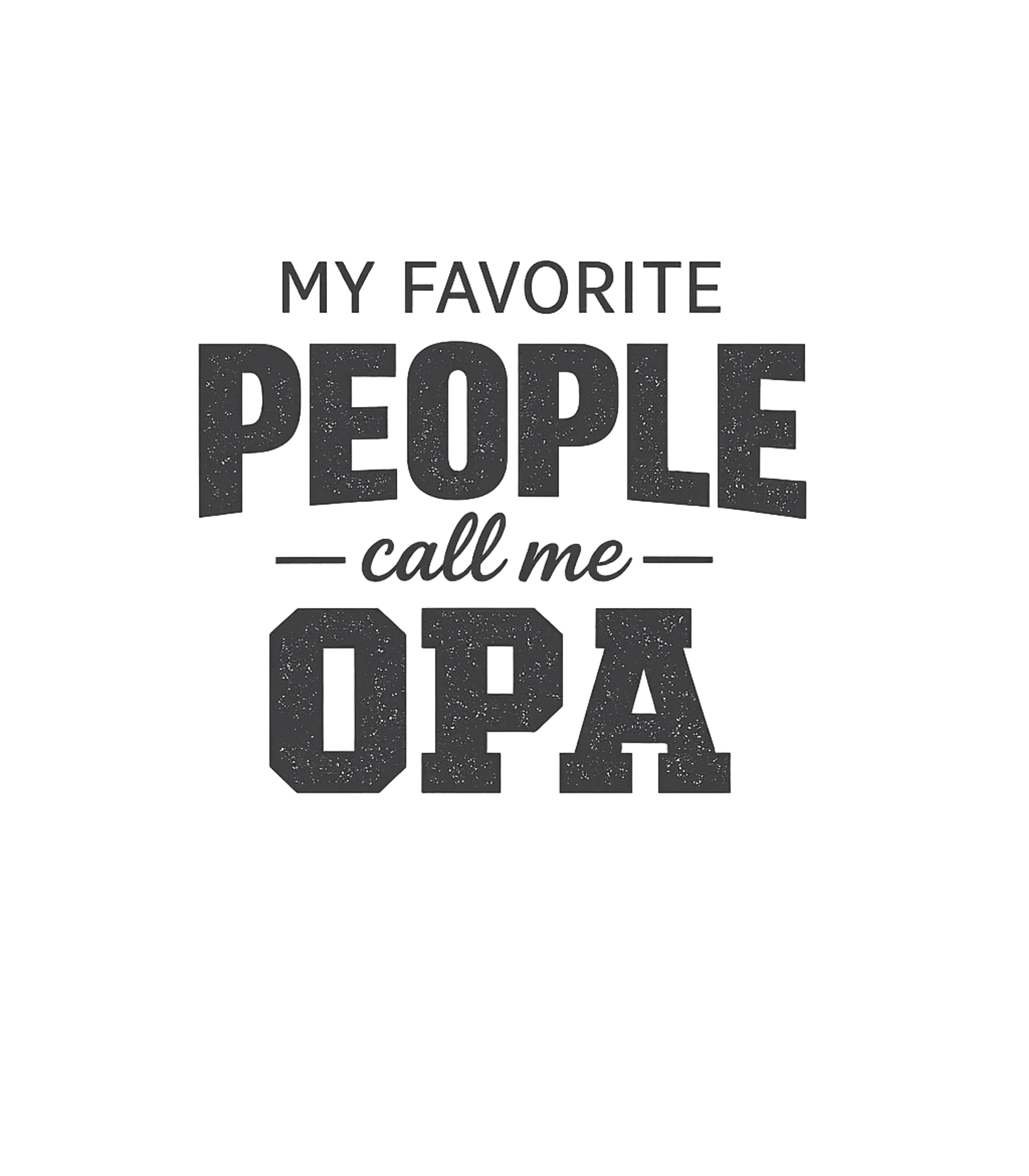 My Favorite Opa Grandpa Premium T-Shirt featuring Celebrate the special bond with your grandfather with this h – designed by Geoff Brown @ SunFrog My Favorite Opa Grandpa Premium T-Shirt featuring Celebrate the special bond with your grandfather with this h – designed by Geoff Brown @ SunFrog
