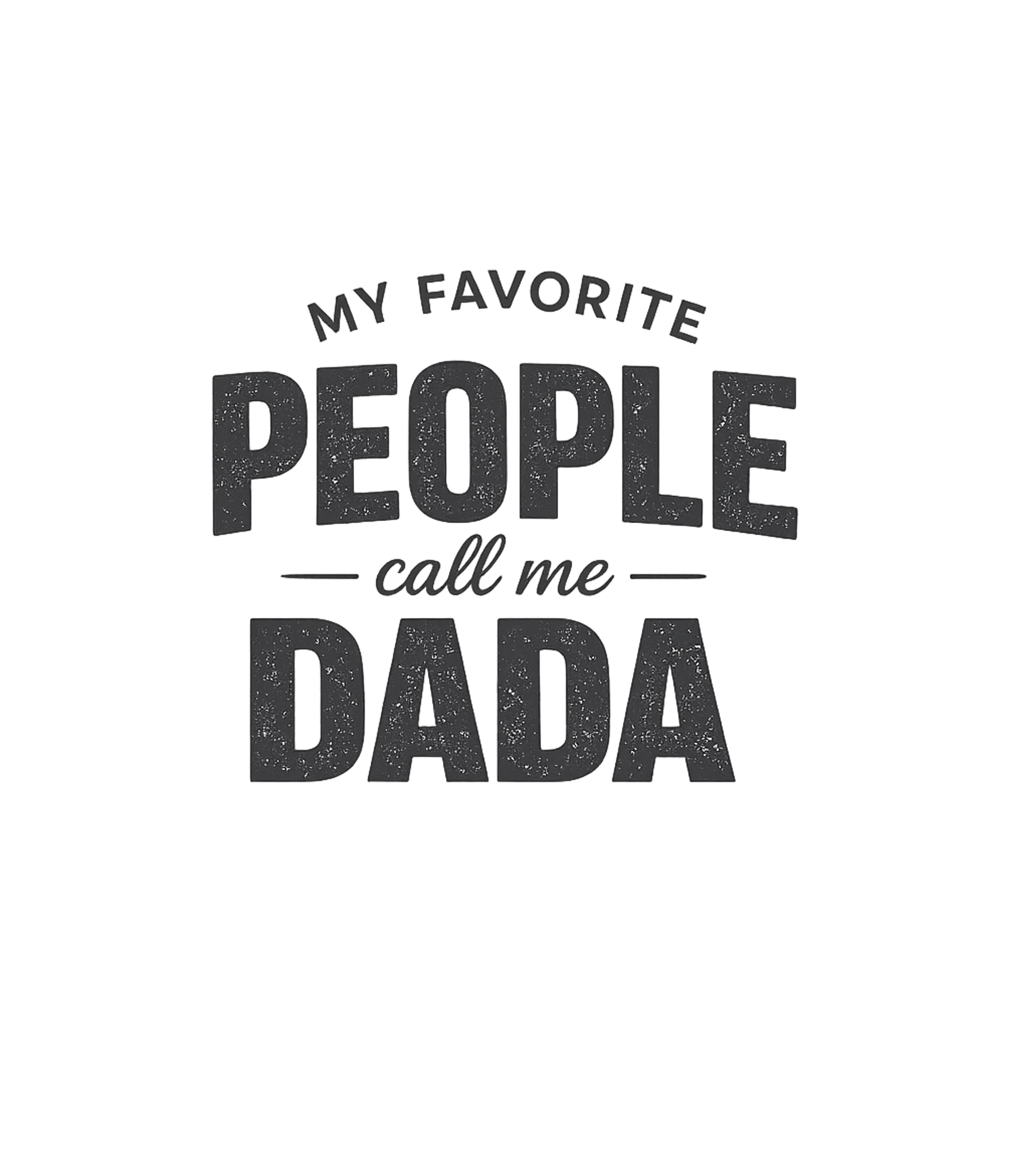 My Favorite People Dada Grandpa Premium T-Shirt featuring Celebrate the special bond with your grandchildren with this – designed by Geoff Brown @ SunFrog My Favorite People Dada Grandpa Premium T-Shirt featuring Celebrate the special bond with your grandchildren with this – designed by Geoff Brown @ SunFrog