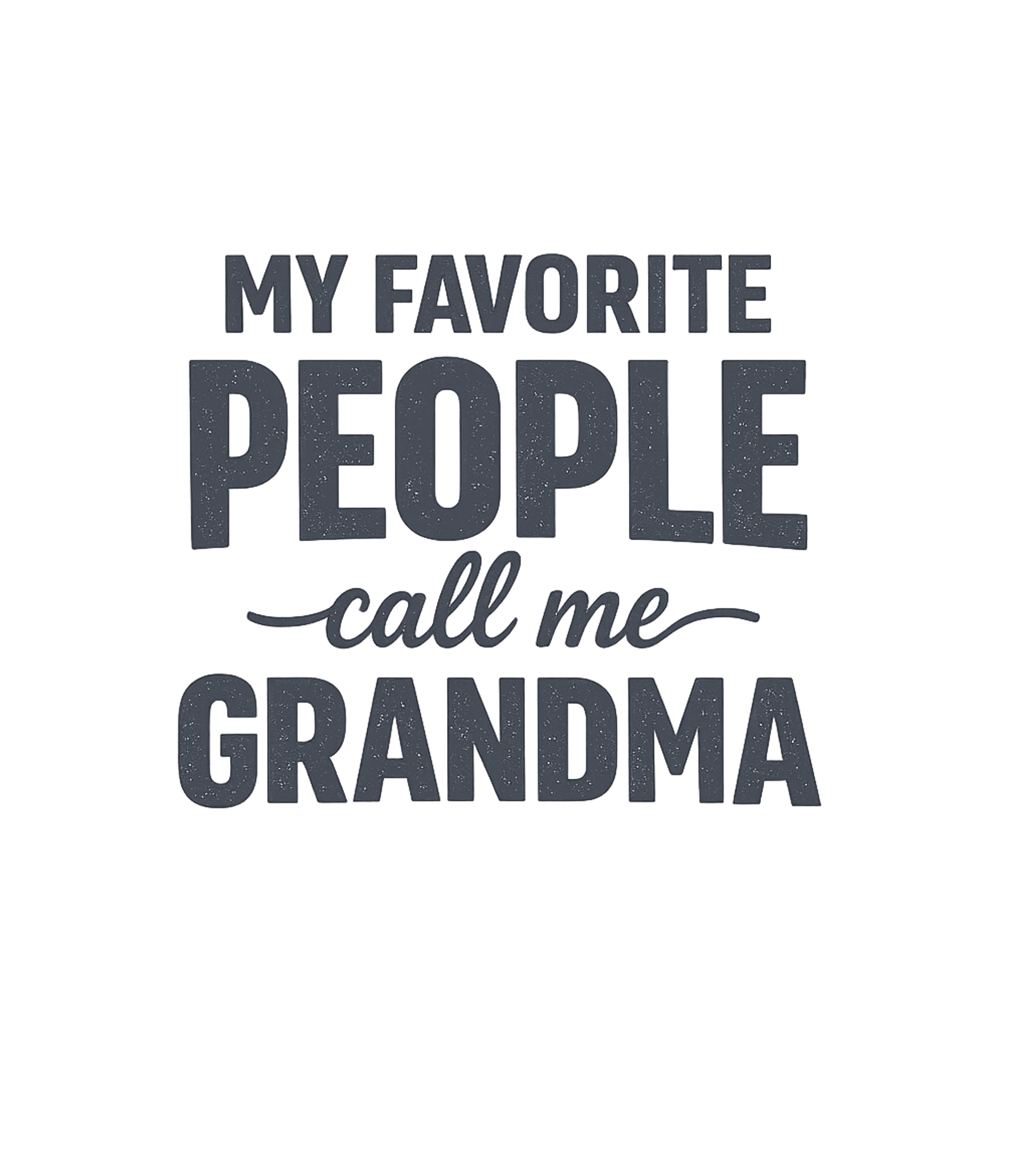My Favorite People Grandma Grandma Premium T-Shirt featuring Celebrate the special bond with your grandchildren with this – designed by Geoff Brown @ SunFrog My Favorite People Grandma Grandma Premium T-Shirt featuring Celebrate the special bond with your grandchildren with this – designed by Geoff Brown @ SunFrog