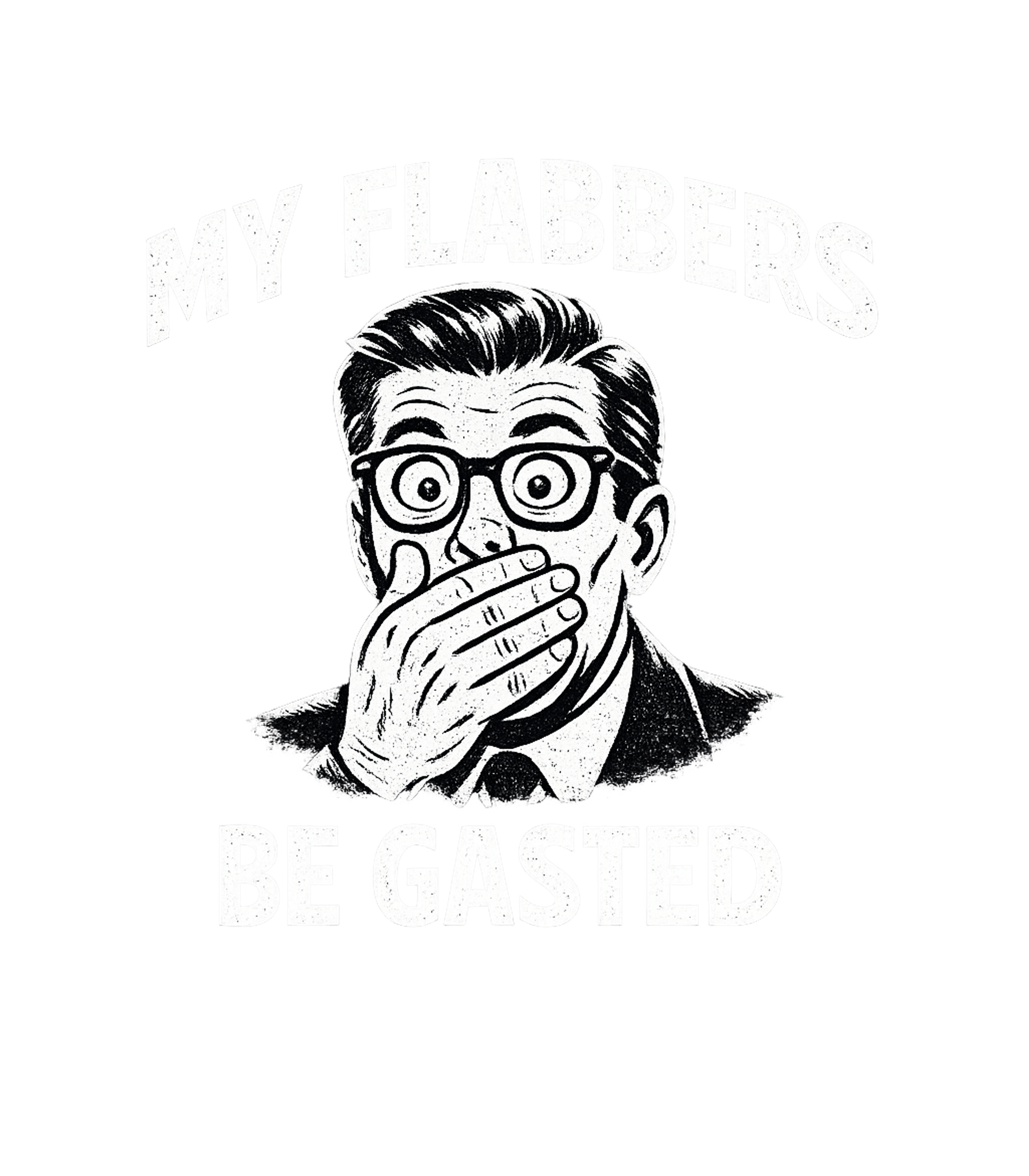 My Flabbers Be Gasted Meme Humor Premium T-Shirt featuring Express your bewildered amusement with this retro-style comi – designed by Geoff Brown @ SunFrog My Flabbers Be Gasted Meme Humor Premium T-Shirt featuring Express your bewildered amusement with this retro-style comi – designed by Geoff Brown @ SunFrog