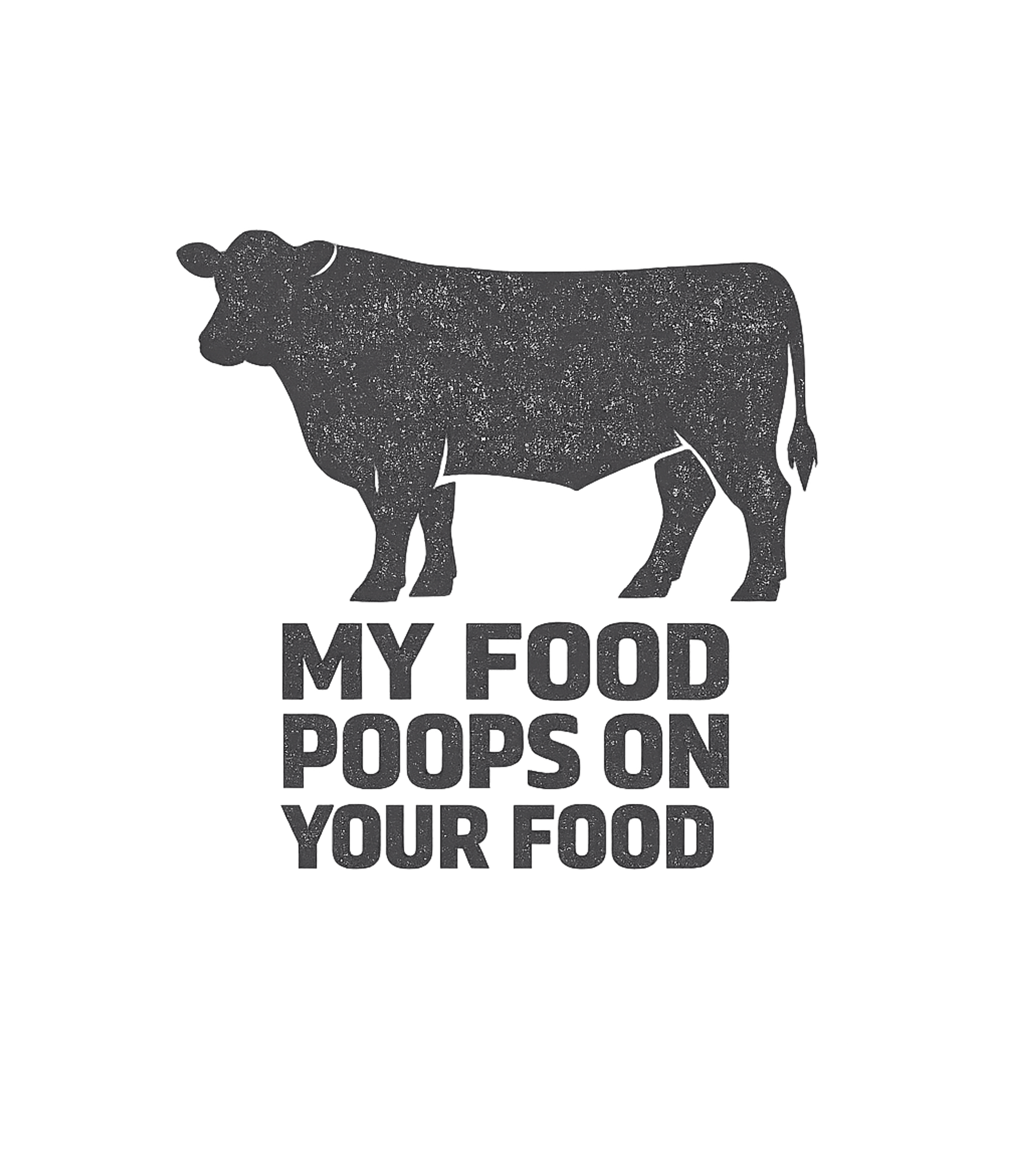 My Food Poops Sarcasm Premium T-Shirt featuring Embrace your carnivorous pride with this witty t-shirt featu – designed by Geoff Brown @ SunFrog My Food Poops Sarcasm Premium T-Shirt featuring Embrace your carnivorous pride with this witty t-shirt featu – designed by Geoff Brown @ SunFrog
